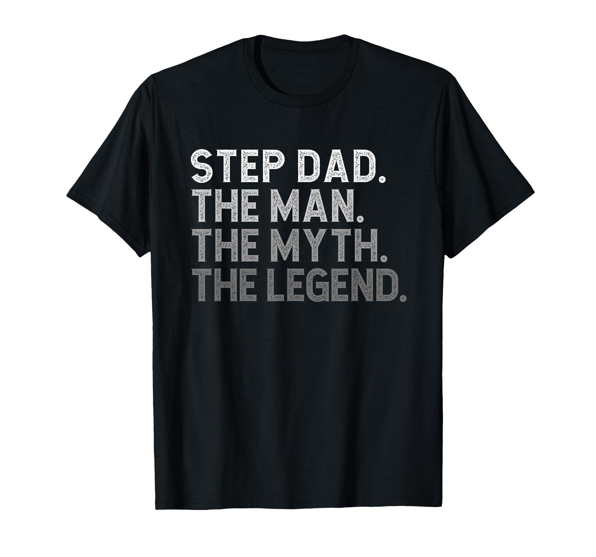 Step Dad Myth Legend Funny Stepdad T-Shirt - Unique Graphic for Adults - T-Shirt, Sweatshirt, Hoodie