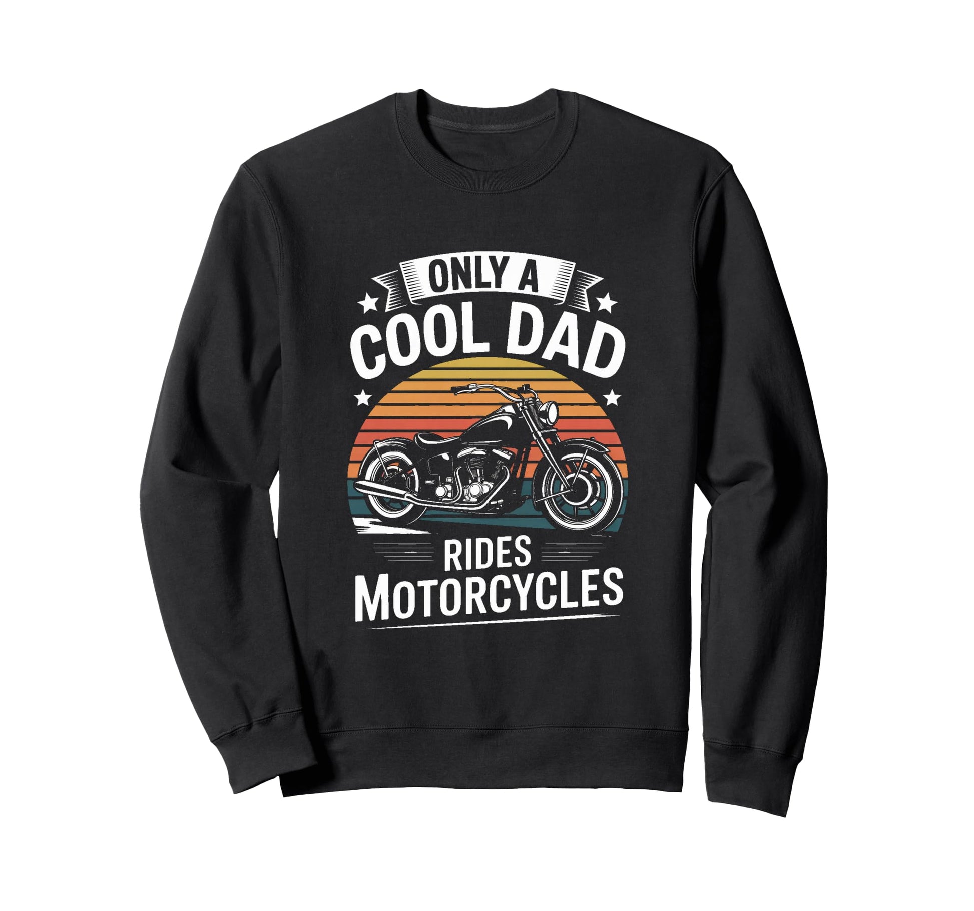 Only Dad Rides Motorcycles Biker Sweatshirt - Custom Art Print Men Women - T-Shirt, Sweatshirt, Hoodie