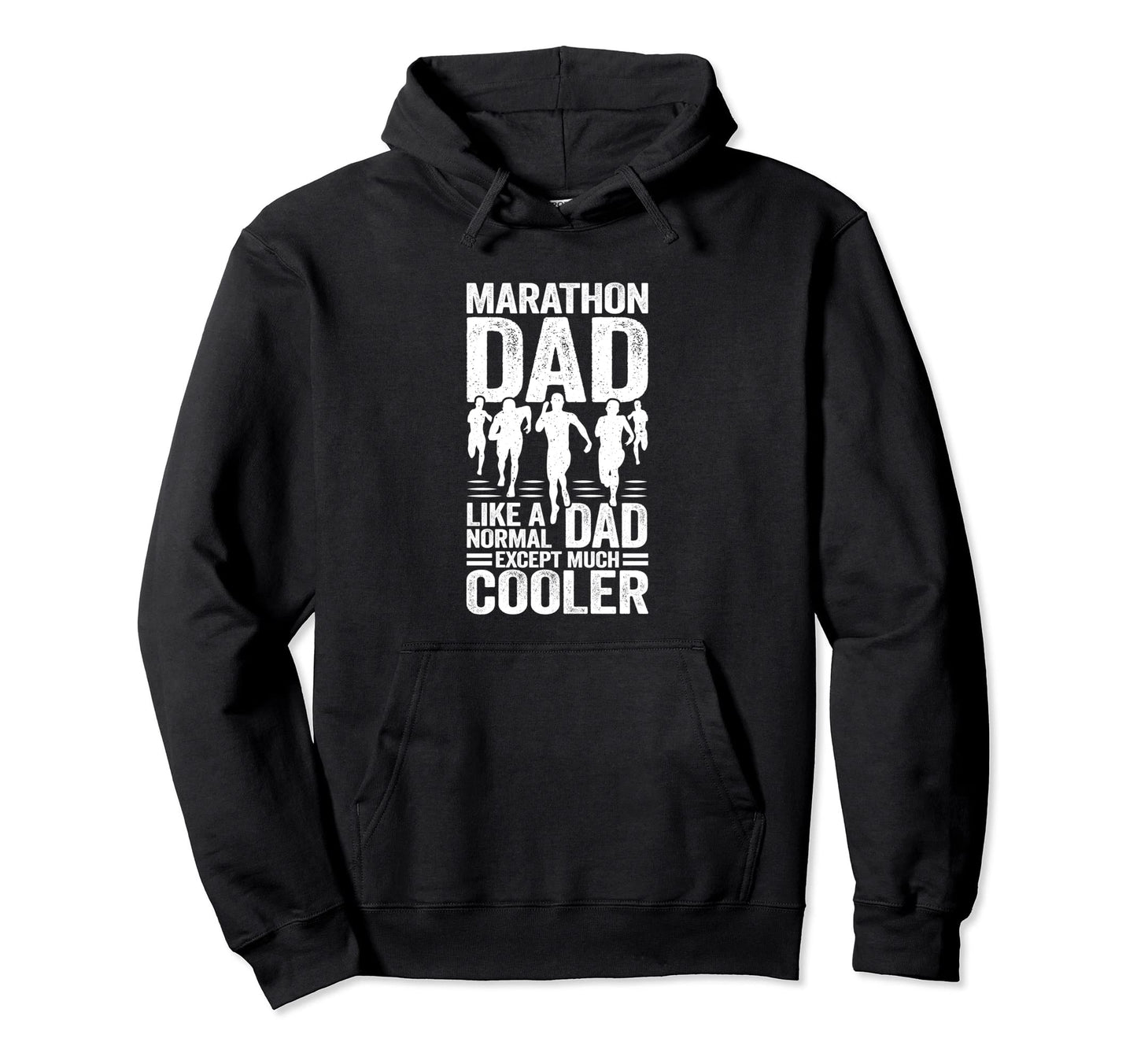 Marathon Dad Like Normal Dad Except Hoodie - Fun Novelty Design Unisex - T-Shirt, Sweatshirt, Hoodie