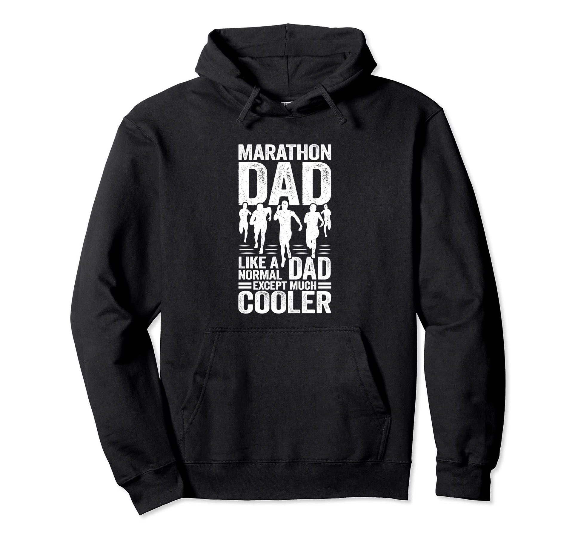 Marathon Dad Like Normal Dad Except Hoodie - Fun Novelty Design Unisex - T-Shirt, Sweatshirt, Hoodie