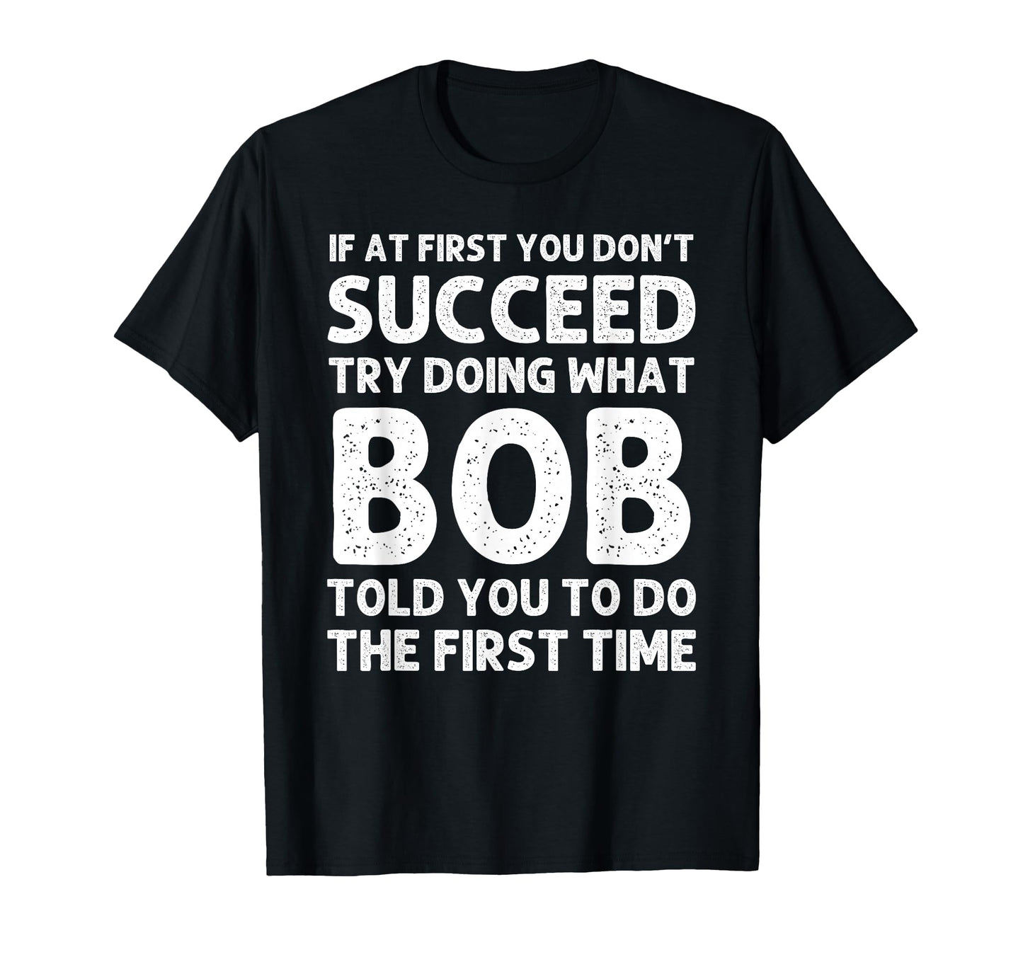 Bob Gift Name Personalized Birthday T-Shirt - Trendy Graphic for Adults - T-Shirt, Sweatshirt, Hoodie