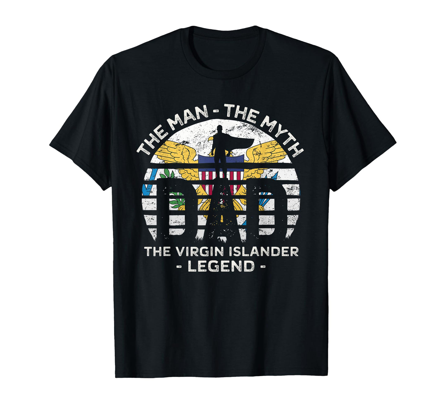 Dad Myth Virgin Islander Legend Us T-Shirt - Fun Novelty Design Men Women - T-Shirt, Sweatshirt, Hoodie