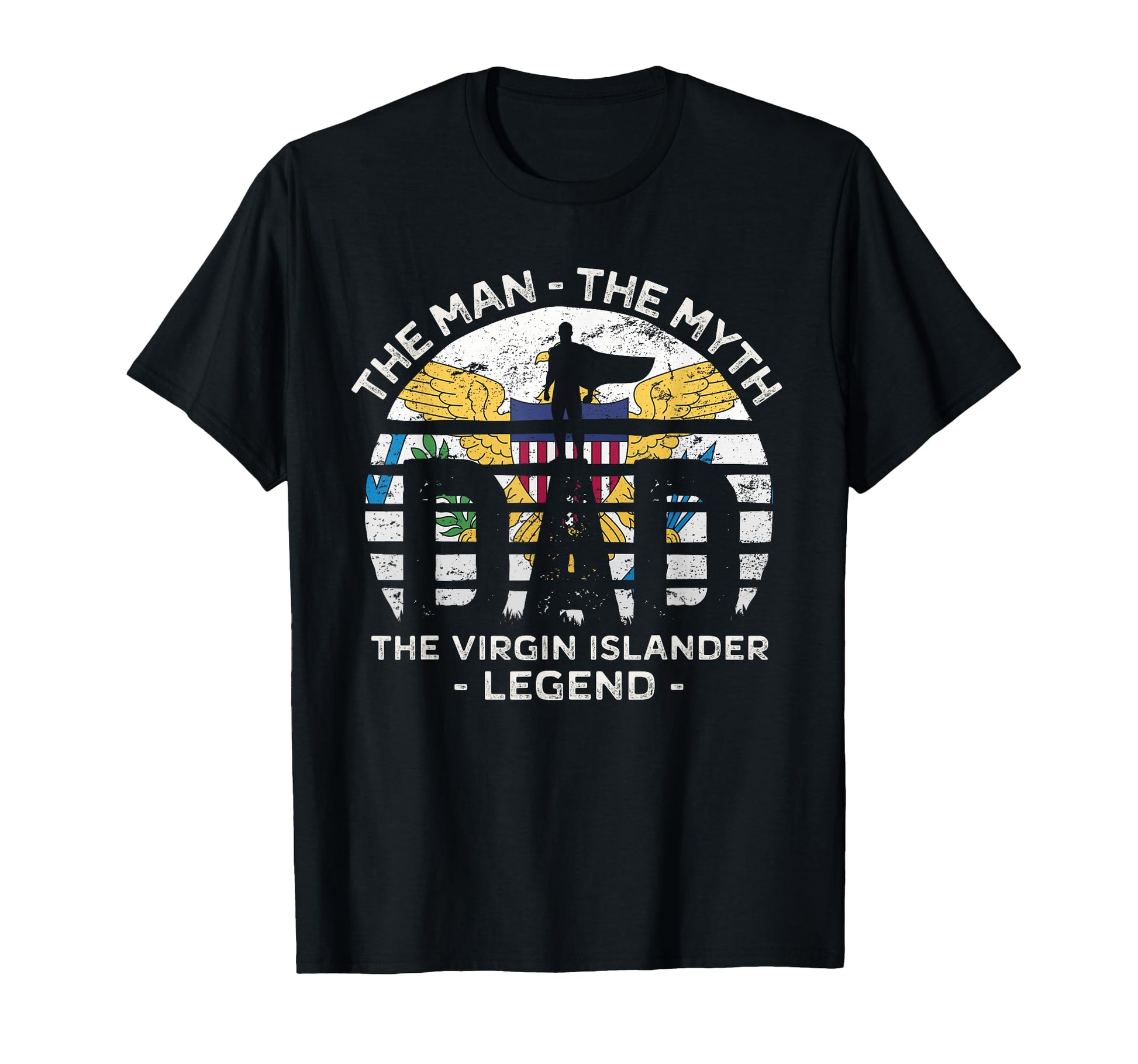 Dad Myth Virgin Islander Legend Us T-Shirt - Fun Novelty Design Men Women - T-Shirt, Sweatshirt, Hoodie