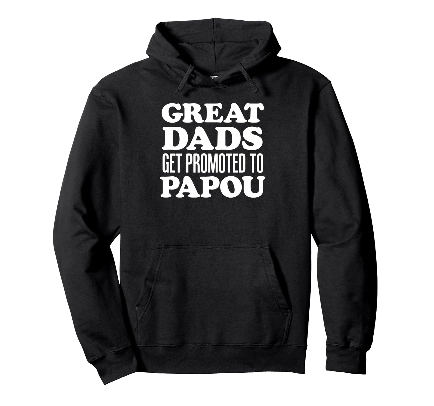 Great Dads Get Promoted To Papou Greek Hoodie - Aesthetic Graphic Unisex - T-Shirt, Sweatshirt, Hoodie