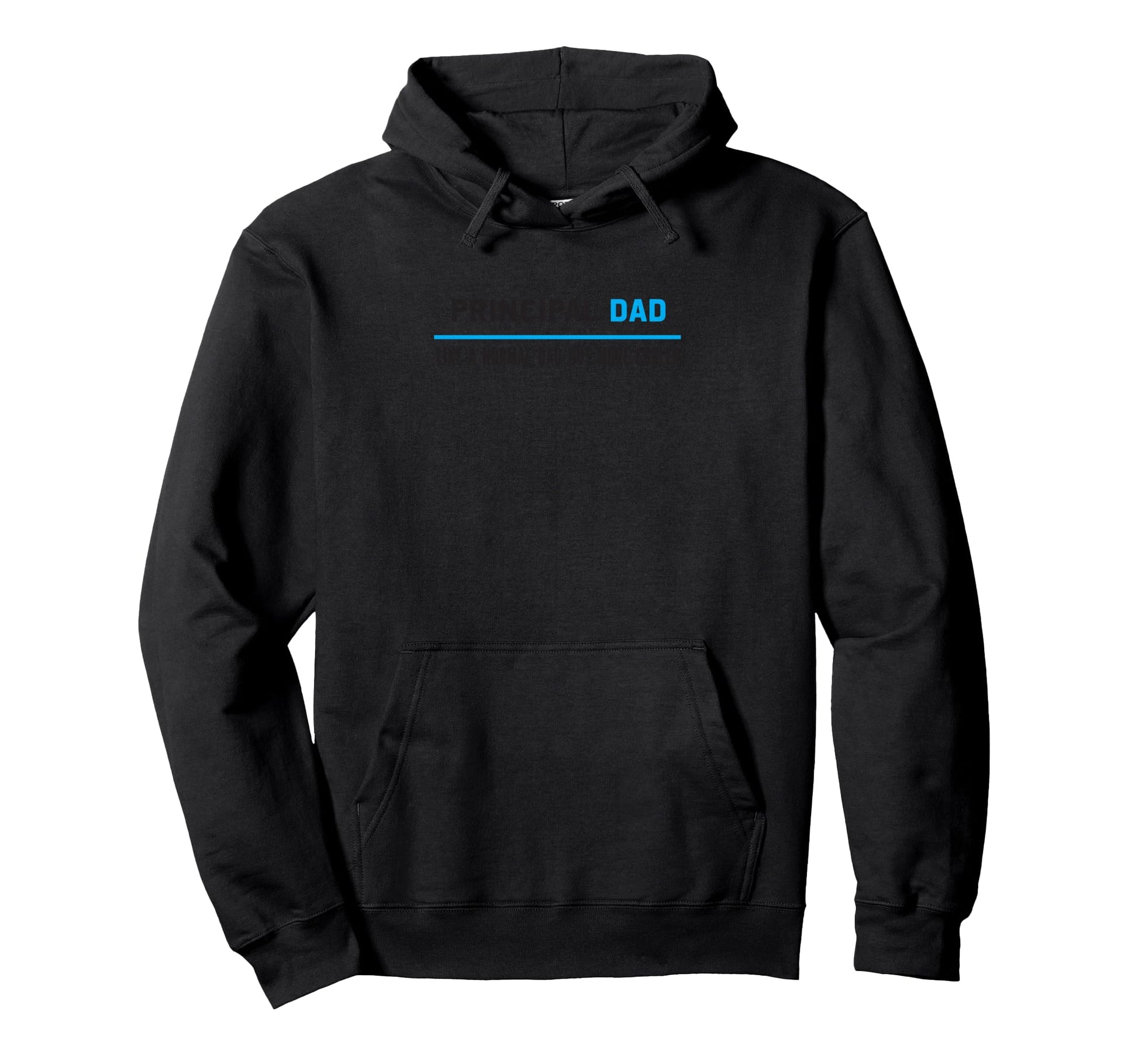 Principal Dad Like Normal Dad But Hoodie - Novelty Apparel for Adults - T-Shirt, Sweatshirt, Hoodie