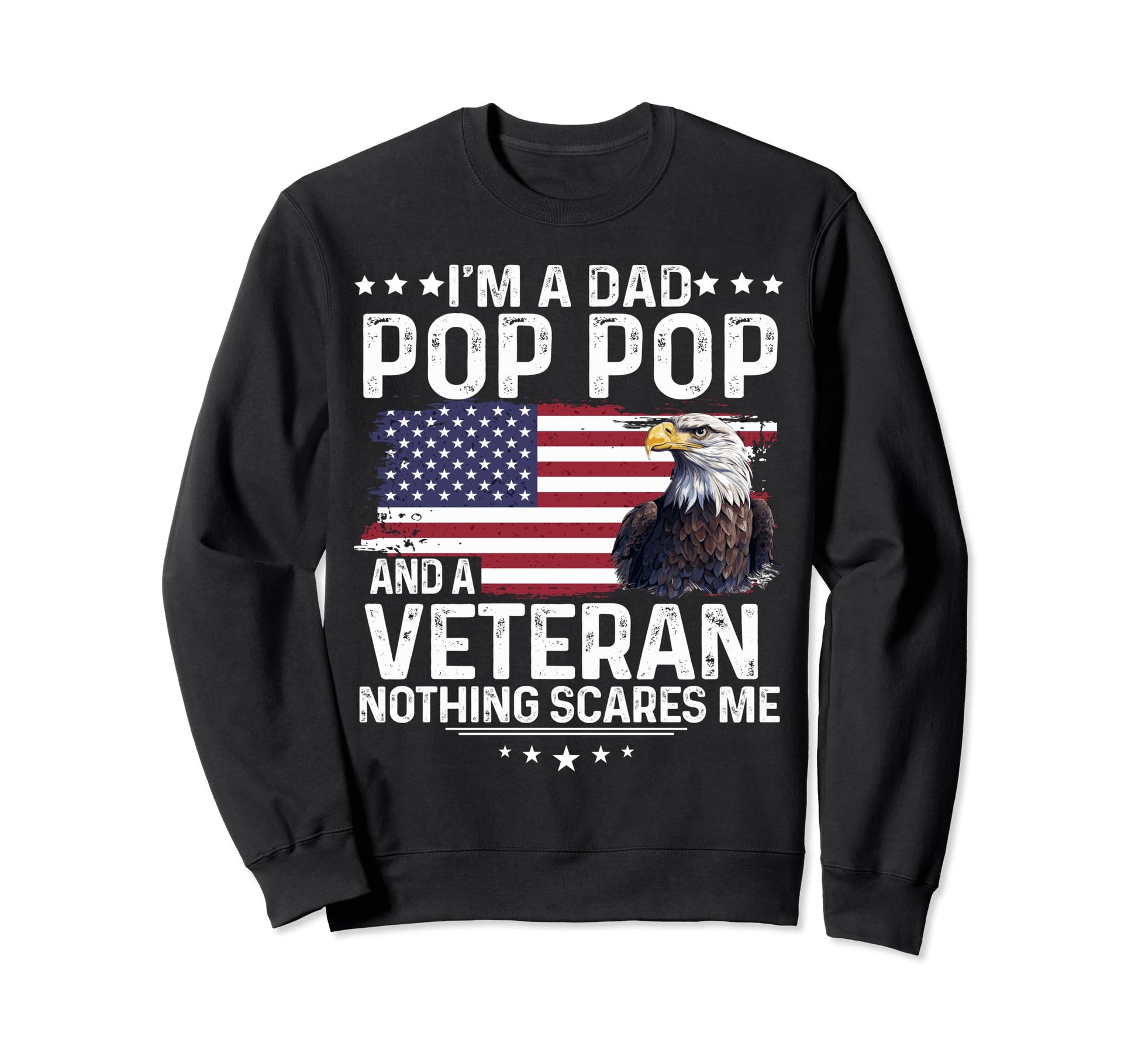 Dad Pop Pop Veteran Nothing Scares Sweatshirt - Custom Art Print Men Women - T-Shirt, Sweatshirt, Hoodie