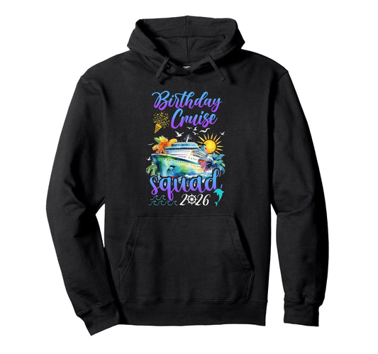 Birthday Cruise Squad 2026 Family Hoodie - Streetwear Style for Adults - T-Shirt, Sweatshirt, Hoodie