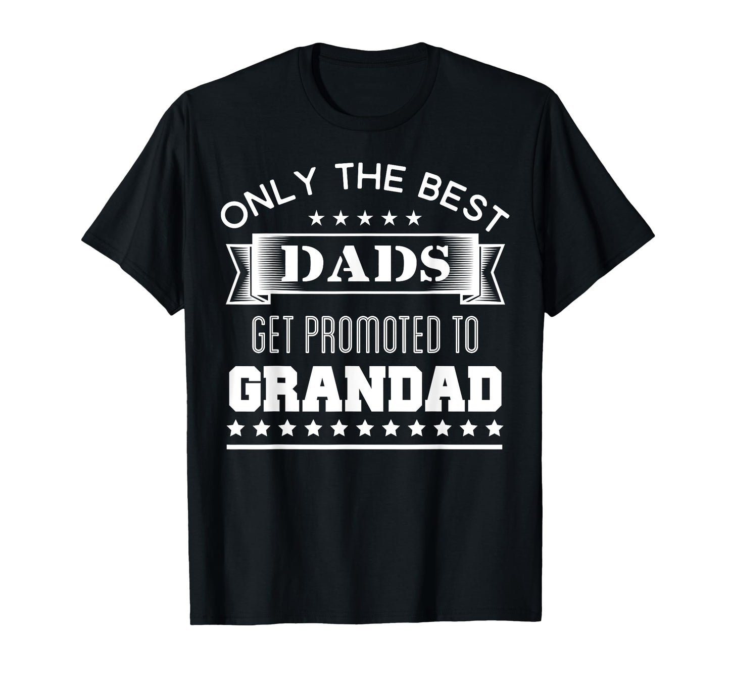 Only Best Dads Get Promoted To Grandad T-Shirt - Minimalist Print Unisex - T-Shirt, Sweatshirt, Hoodie