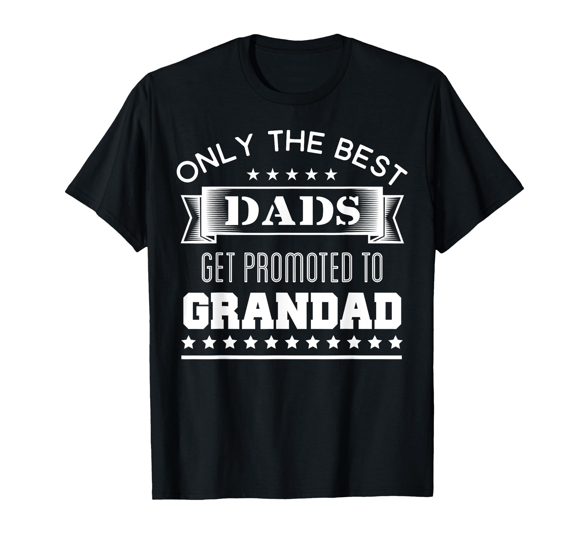 Only Best Dads Get Promoted To Grandad T-Shirt - Minimalist Print Unisex - T-Shirt, Sweatshirt, Hoodie