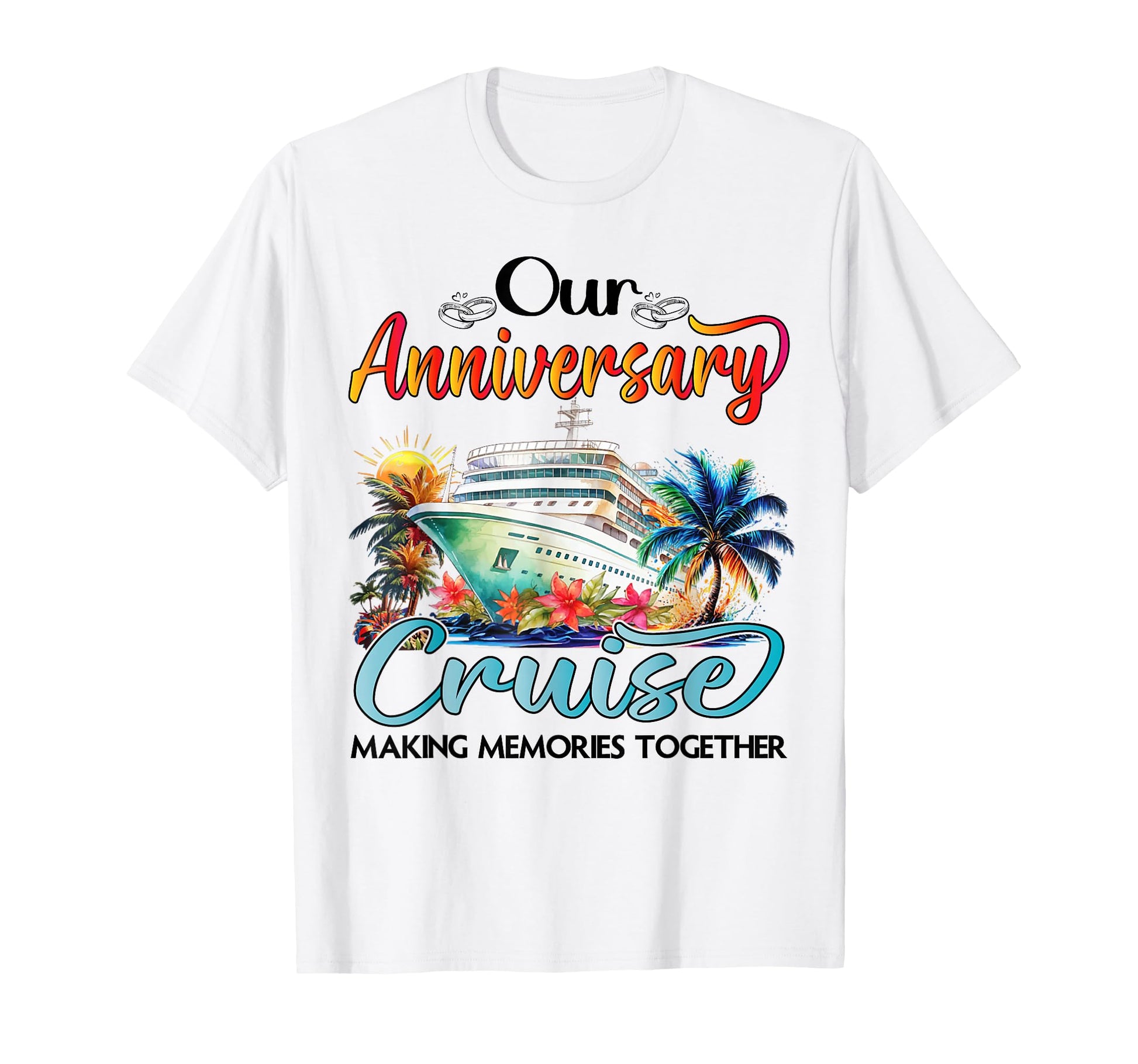 Our Wedding Anniversary Cruise Husband T-Shirt - Trendy Graphic for Adults - T-Shirt, Sweatshirt, Hoodie