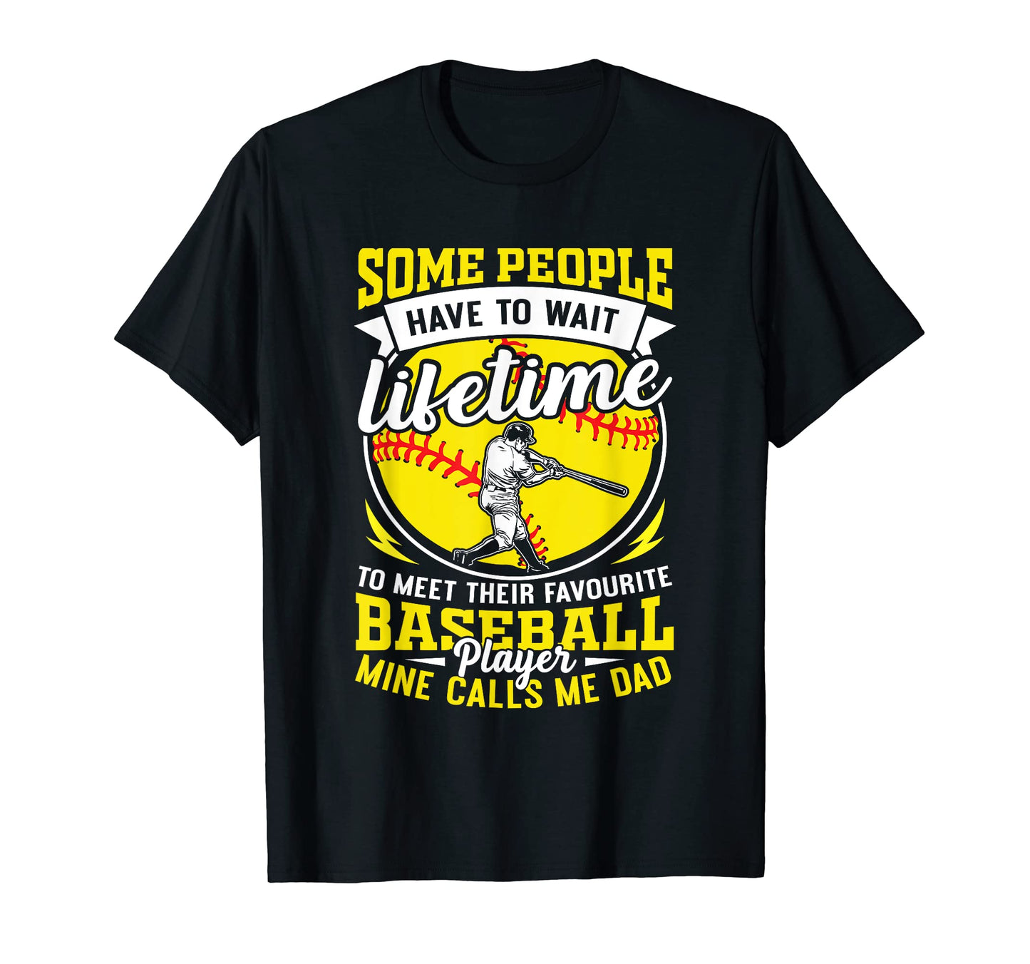 Baseball Dad My Favorite Player Calls Me T-Shirt - Novelty Apparel Unisex - T-Shirt, Sweatshirt, Hoodie