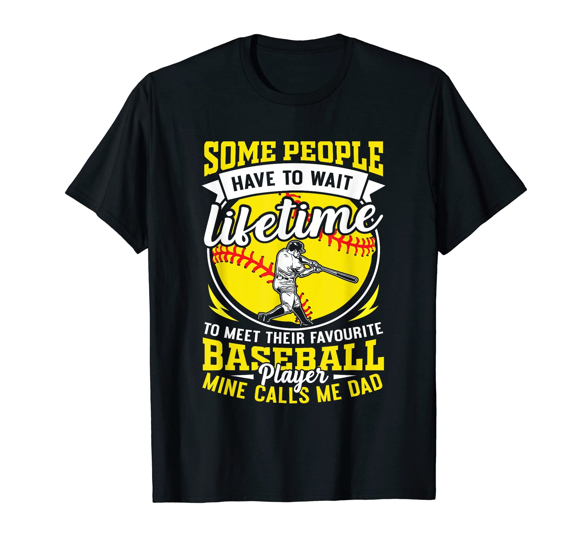 Baseball Dad My Favorite Player Calls Me T-Shirt - Novelty Apparel Unisex - T-Shirt, Sweatshirt, Hoodie