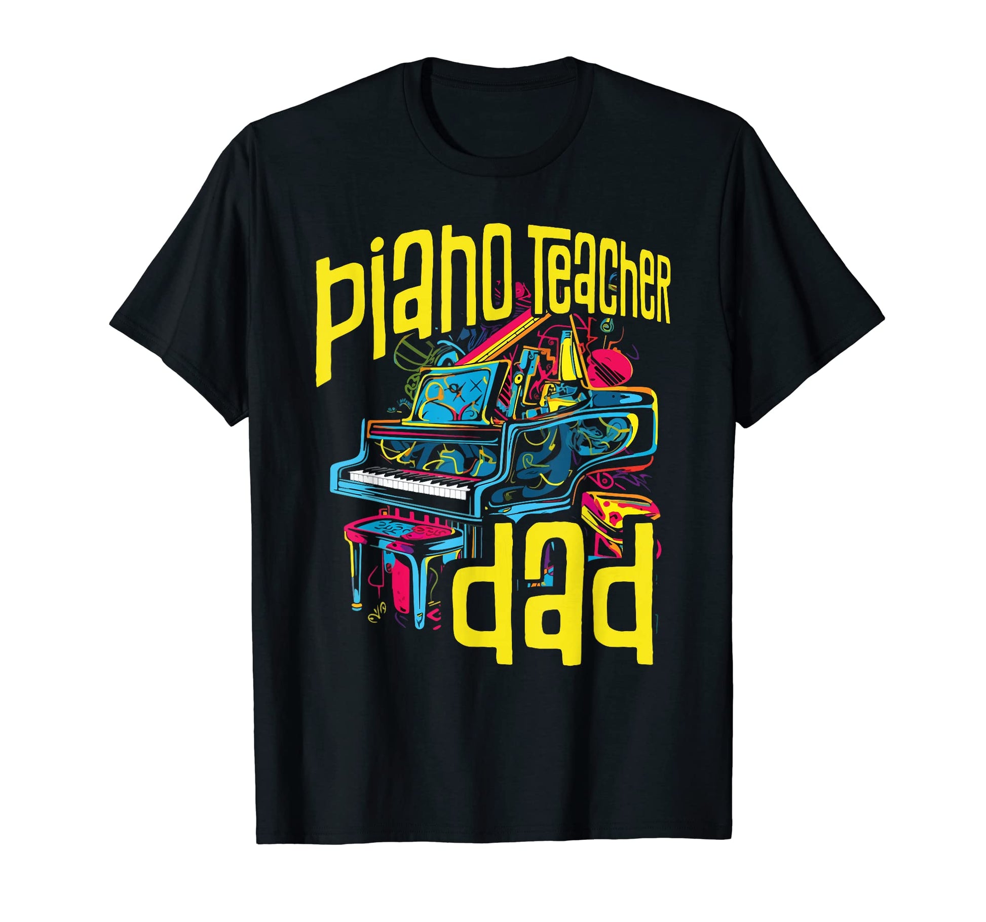 Piano Dad Piano Pianist Keyboard T-Shirt - Casual Everyday Wear Men Women - T-Shirt, Sweatshirt, Hoodie