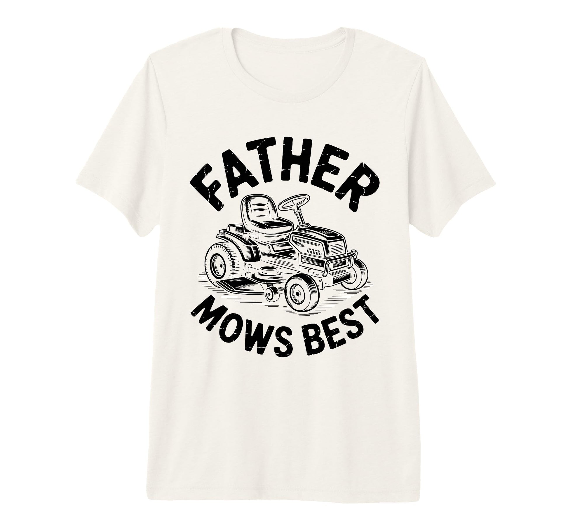 Father Mows Best Dad Funny Lawn T-Shirt - Fun Novelty Design Men Women - T-Shirt, Sweatshirt, Hoodie