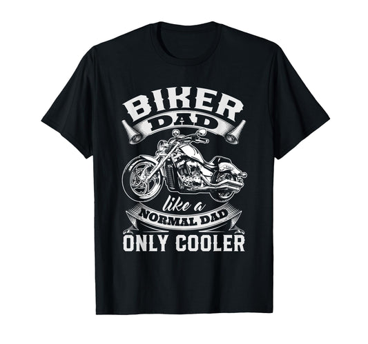 Biker Dad Like Normal Dad Only Cooler T-Shirt - Trendy Graphic for Adults - T-Shirt, Sweatshirt, Hoodie