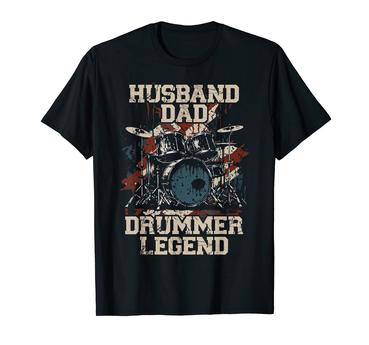 Husband Dad Drummer Legend Music Lover T-Shirt - Novelty Apparel Unisex - T-Shirt, Sweatshirt, Hoodie