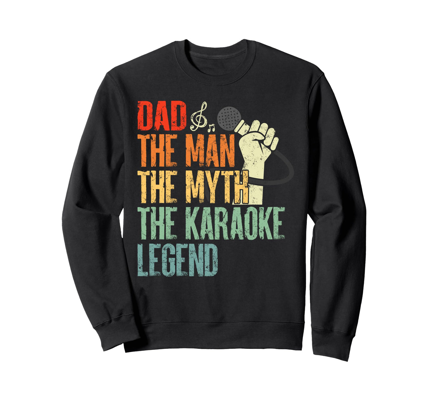 Dad Myth Legend Karaoke Dad Sweatshirt - Aesthetic Graphic for Adults - T-Shirt, Sweatshirt, Hoodie