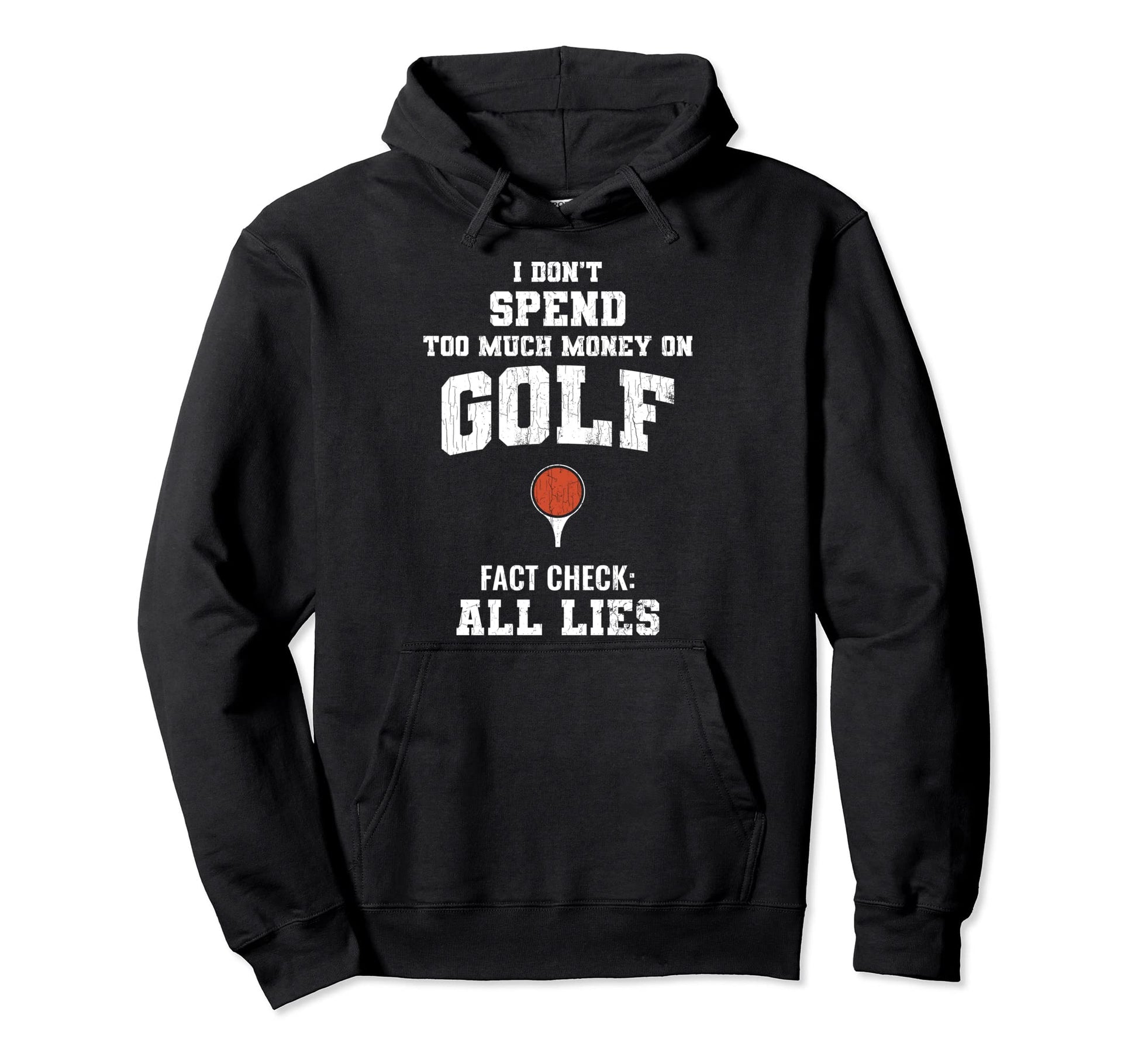 Funny Golf Shirts Golfer Gift Dad Hoodie - Streetwear Style Men Women - T-Shirt, Sweatshirt, Hoodie