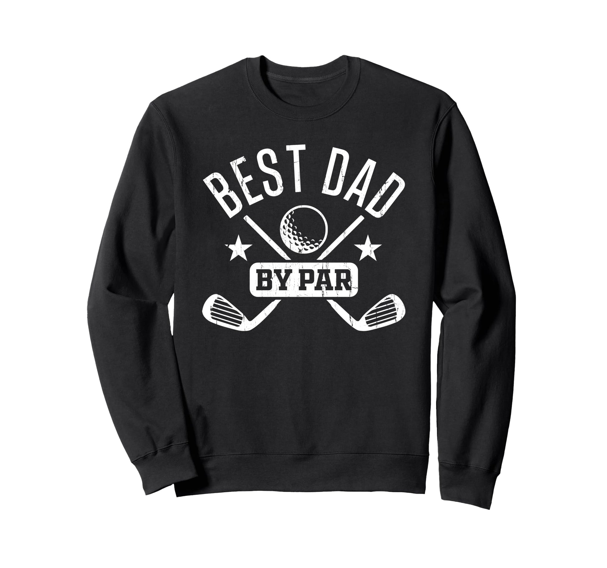 Best Dad Par Golf Dad Fathers Day Sweatshirt - Unique Graphic for Adults - T-Shirt, Sweatshirt, Hoodie