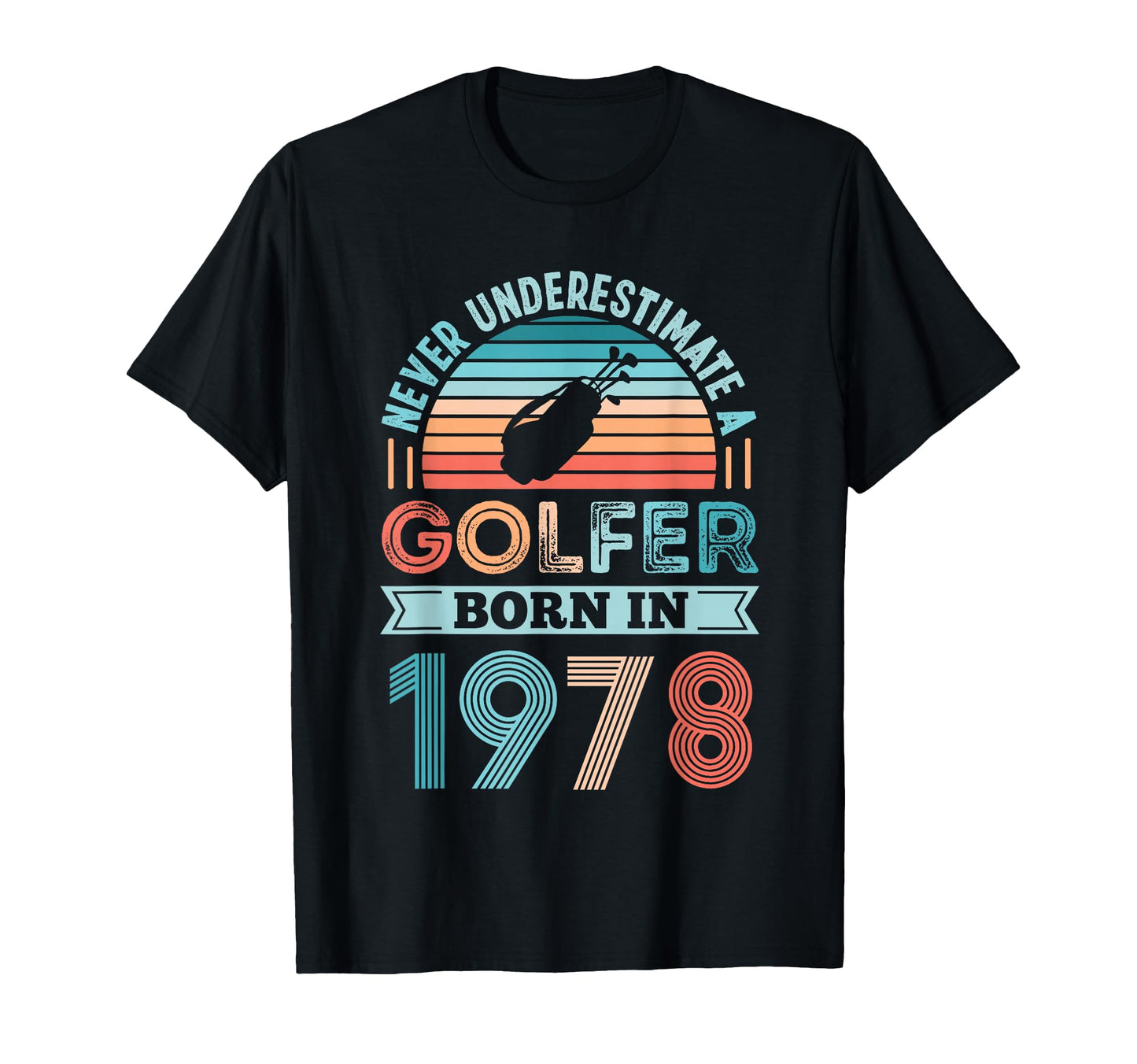 Golfer Born 1978 50Th Birthday Golf T-Shirt - Streetwear Style Unisex - T-Shirt, Sweatshirt, Hoodie
