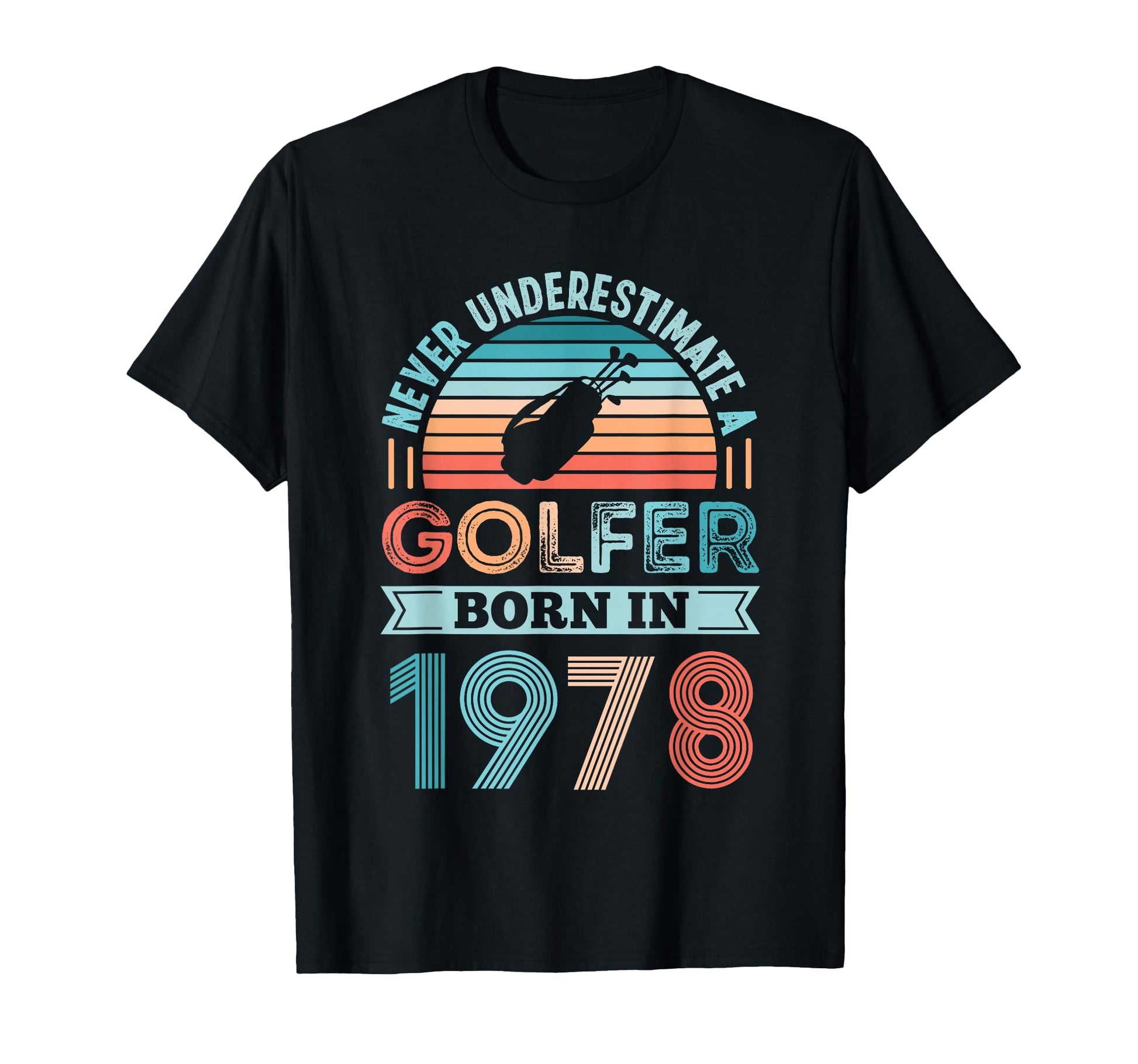 Golfer Born 1978 50Th Birthday Golf T-Shirt - Streetwear Style Unisex - T-Shirt, Sweatshirt, Hoodie