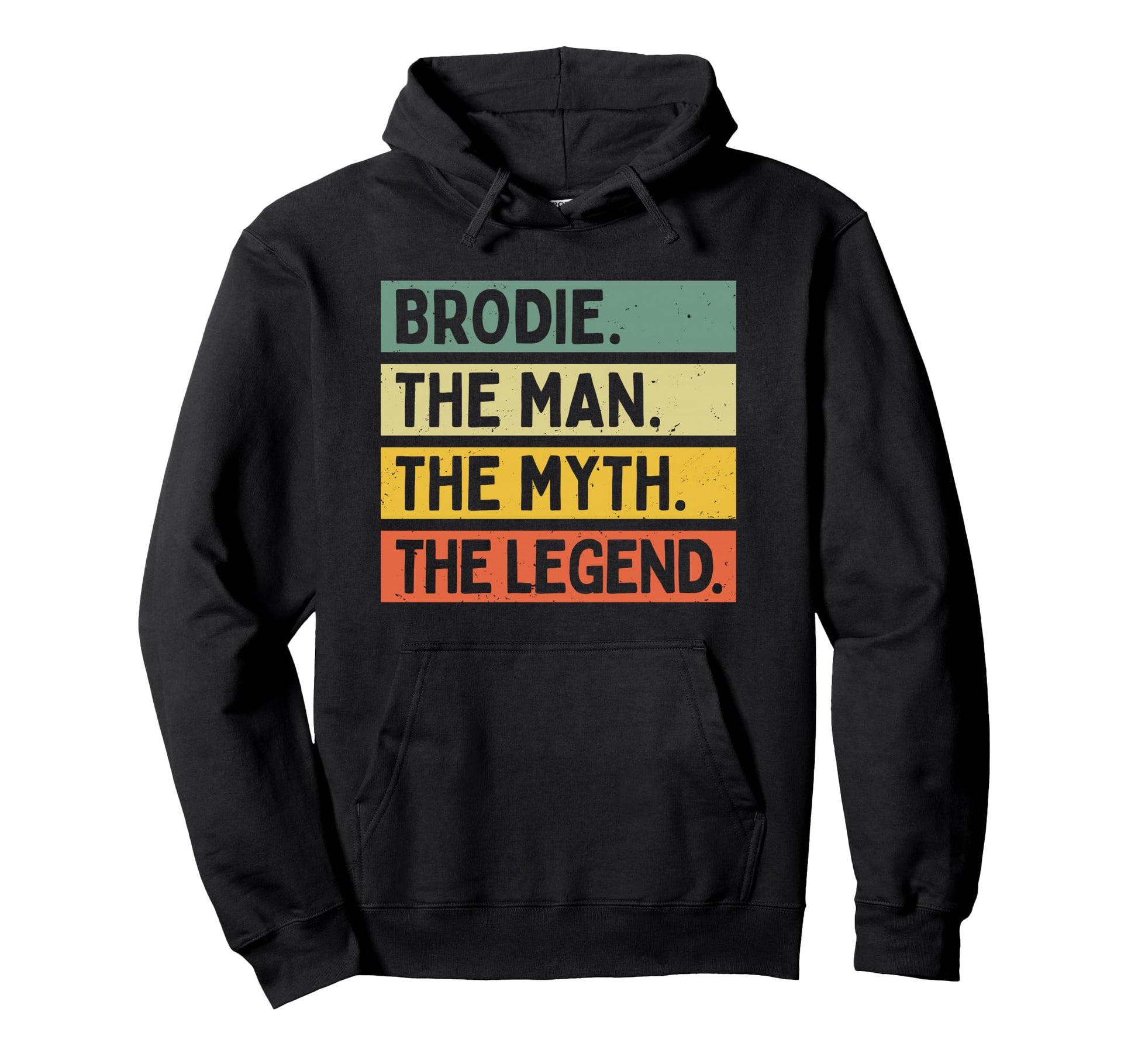 Brodie Myth Legend Funny Personalized Hoodie - Fun Novelty Design Unisex - T-Shirt, Sweatshirt, Hoodie