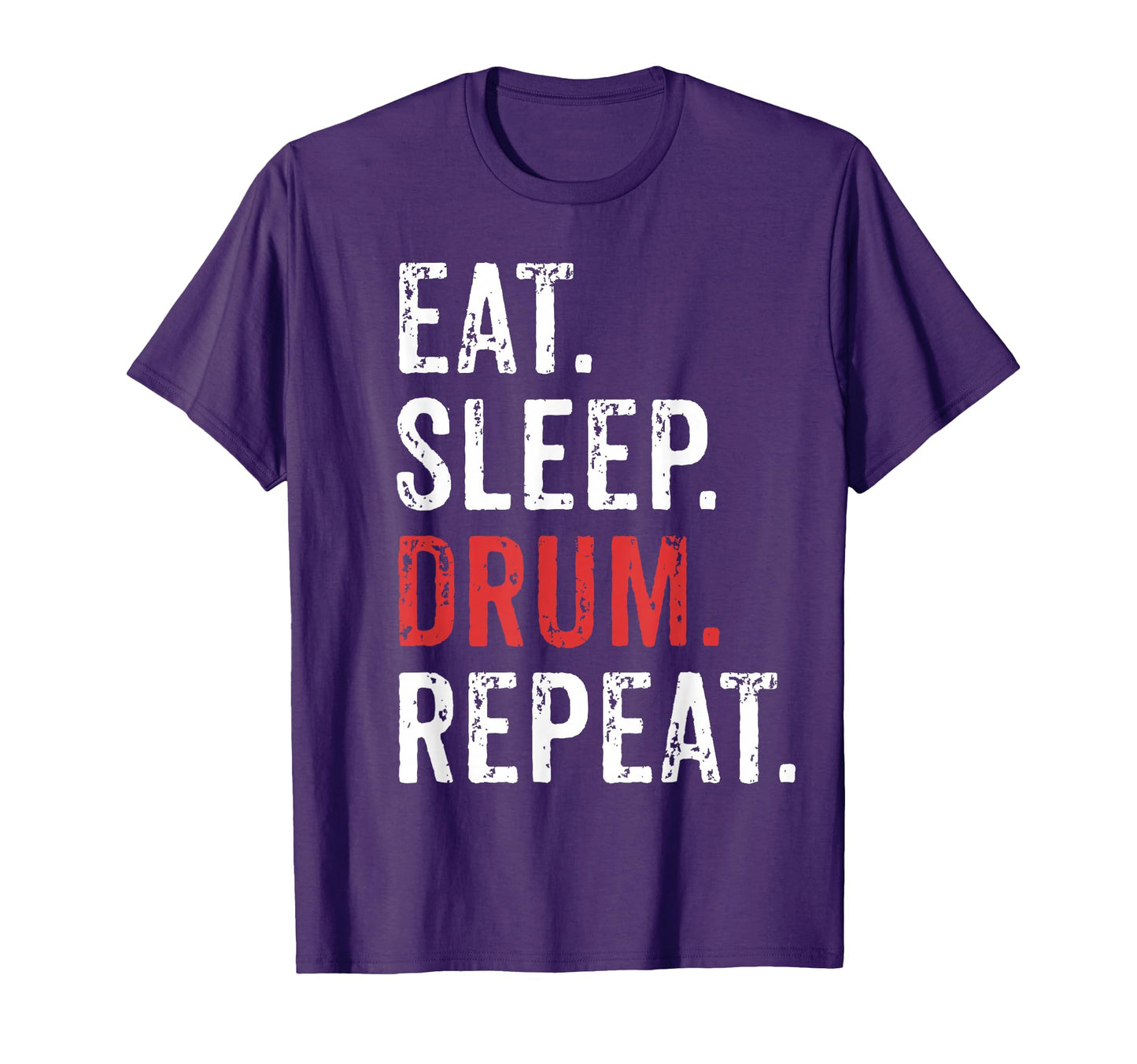 Eat Sleep Drum Repeat Drummers T-Shirt - Casual Everyday Wear for Adults - T-Shirt, Sweatshirt, Hoodie