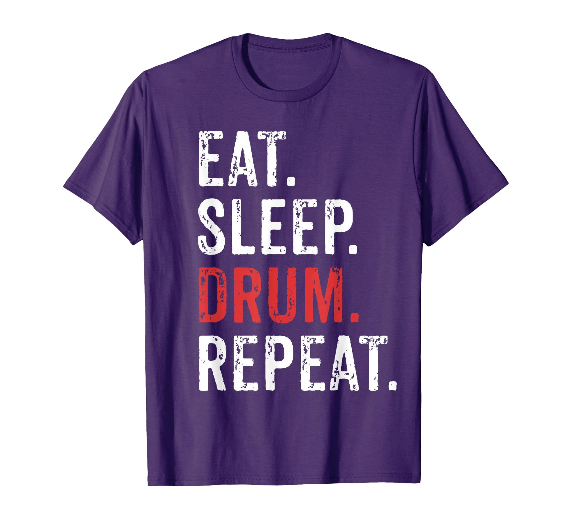 Eat Sleep Drum Repeat Drummers T-Shirt - Casual Everyday Wear for Adults - T-Shirt, Sweatshirt, Hoodie