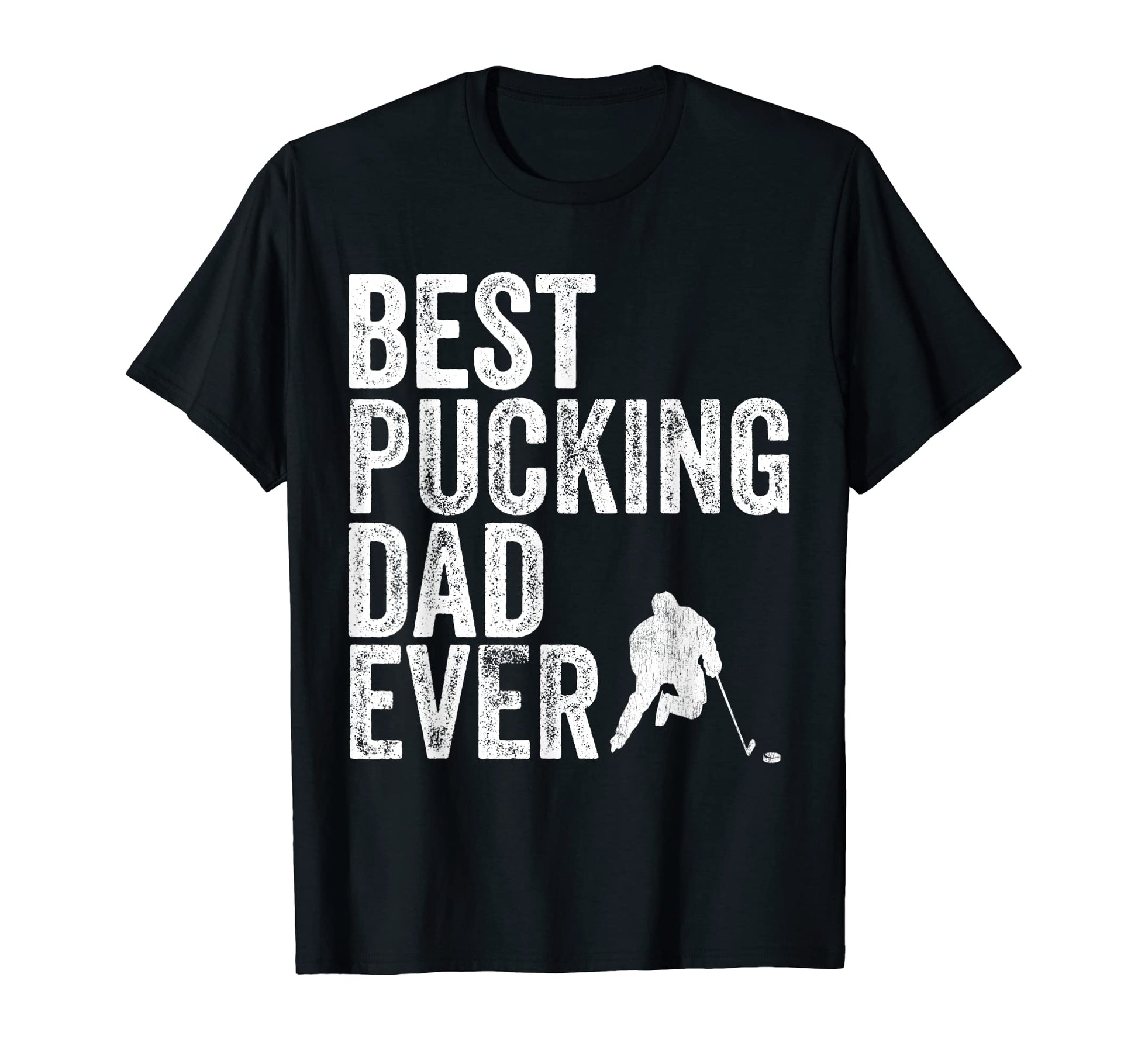 Best Pucking Dad Ever Funny Hockey T-Shirt - Aesthetic Graphic Men Women - T-Shirt, Sweatshirt, Hoodie