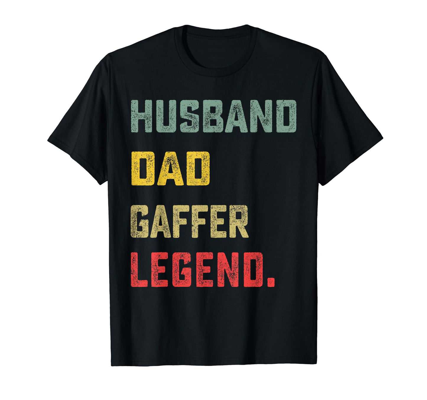 Husband Dad Gaffer Legend Fathers T-Shirt - Casual Everyday Wear Unisex - T-Shirt, Sweatshirt, Hoodie
