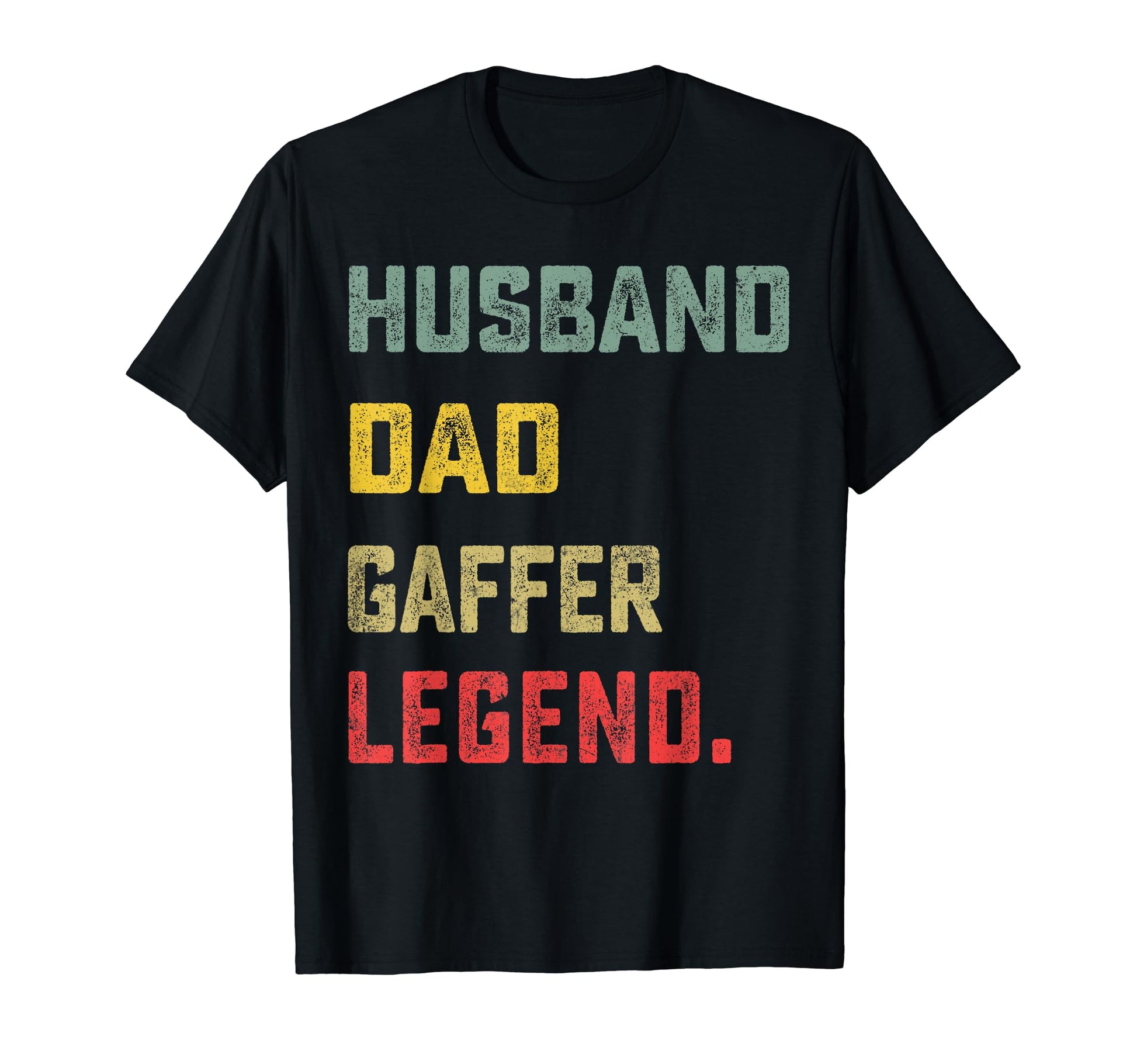Husband Dad Gaffer Legend Fathers T-Shirt - Casual Everyday Wear Unisex - T-Shirt, Sweatshirt, Hoodie