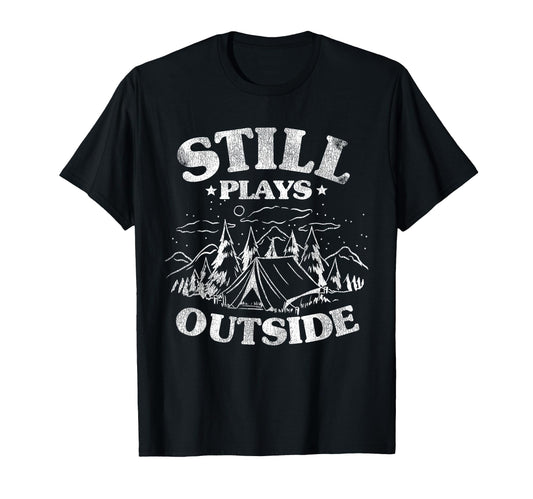 Camping Dad Oudoor Still Plays Outside T-Shirt - Minimalist Print Men Women - T-Shirt, Sweatshirt, Hoodie