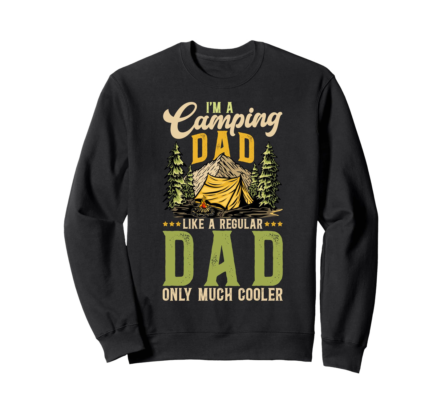 Im Camping Dad Camper Dad Camping Sweatshirt - Casual Everyday Wear Unisex - T-Shirt, Sweatshirt, Hoodie