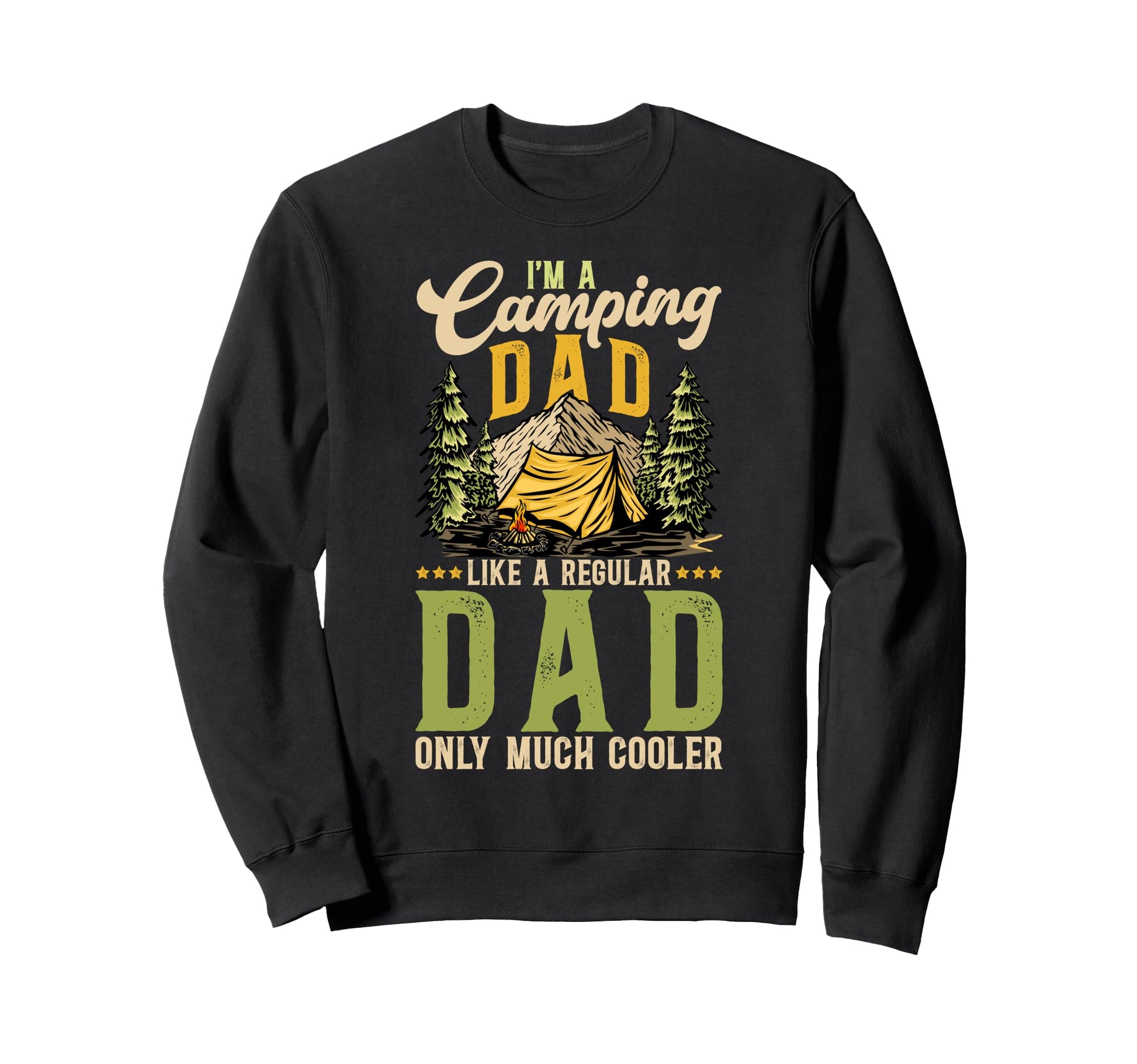 Im Camping Dad Camper Dad Camping Sweatshirt - Casual Everyday Wear Unisex - T-Shirt, Sweatshirt, Hoodie