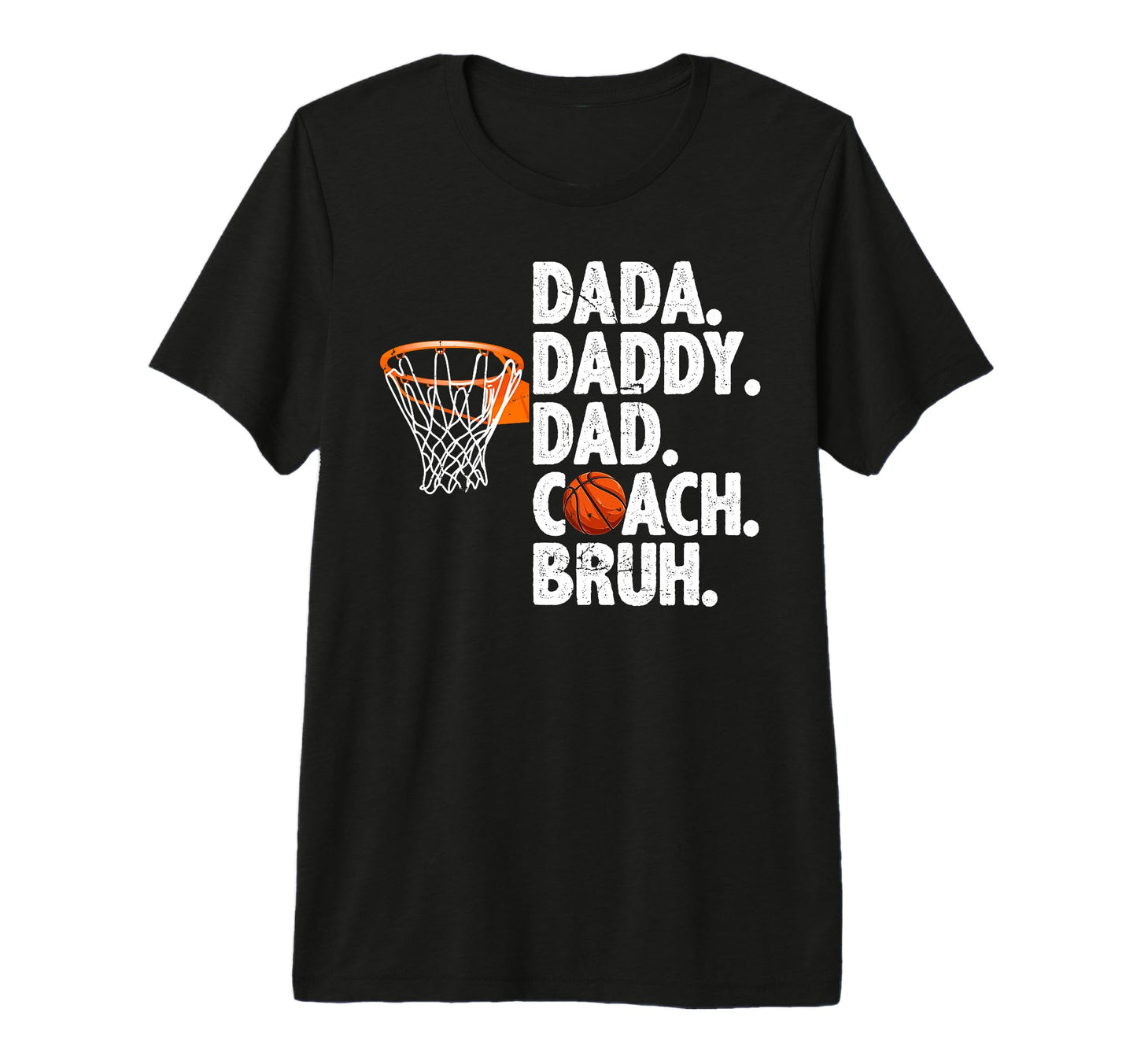 Dada Daddy Dad Coach Bruh Basketball Dad T-Shirt - Unique Graphic Unisex - T-Shirt, Sweatshirt, Hoodie