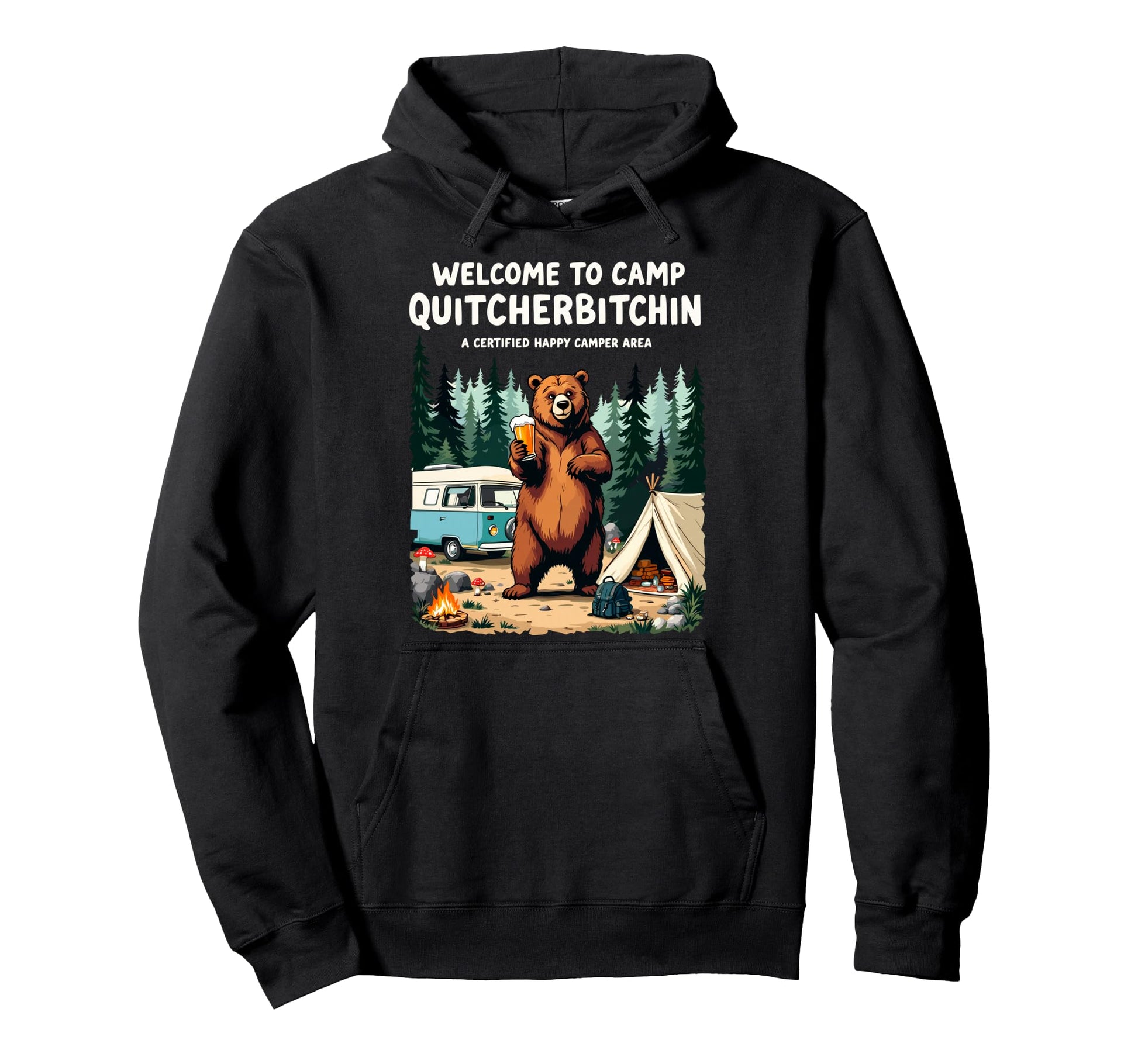 Welcome To Camp Quitcherbitchin Camping Beer Hoodie - Graphic Print Unisex - T-Shirt, Sweatshirt, Hoodie