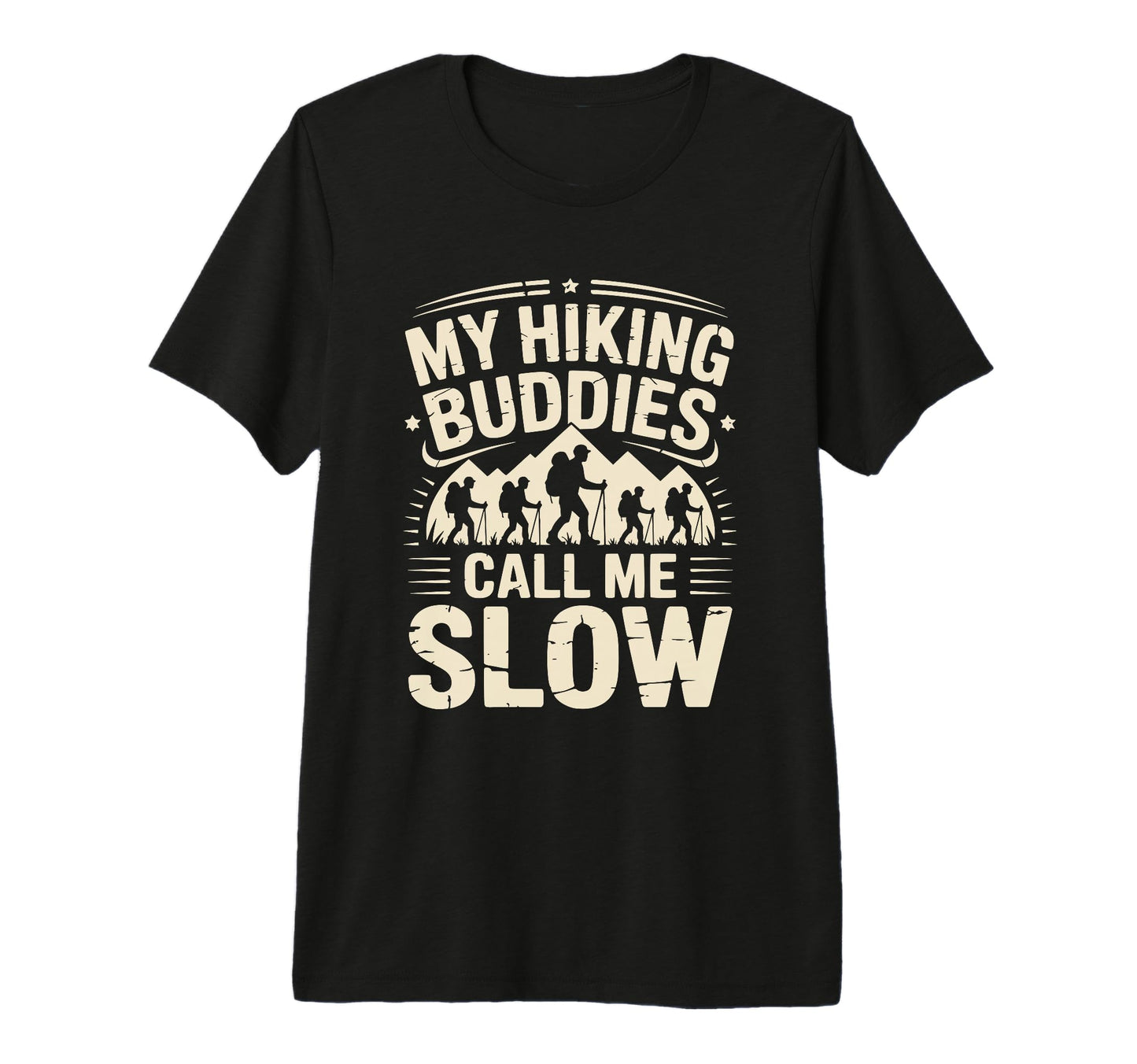 Funny Hiker Hikers Hiking Walking T-Shirt - Streetwear Style Men Women - T-Shirt, Sweatshirt, Hoodie