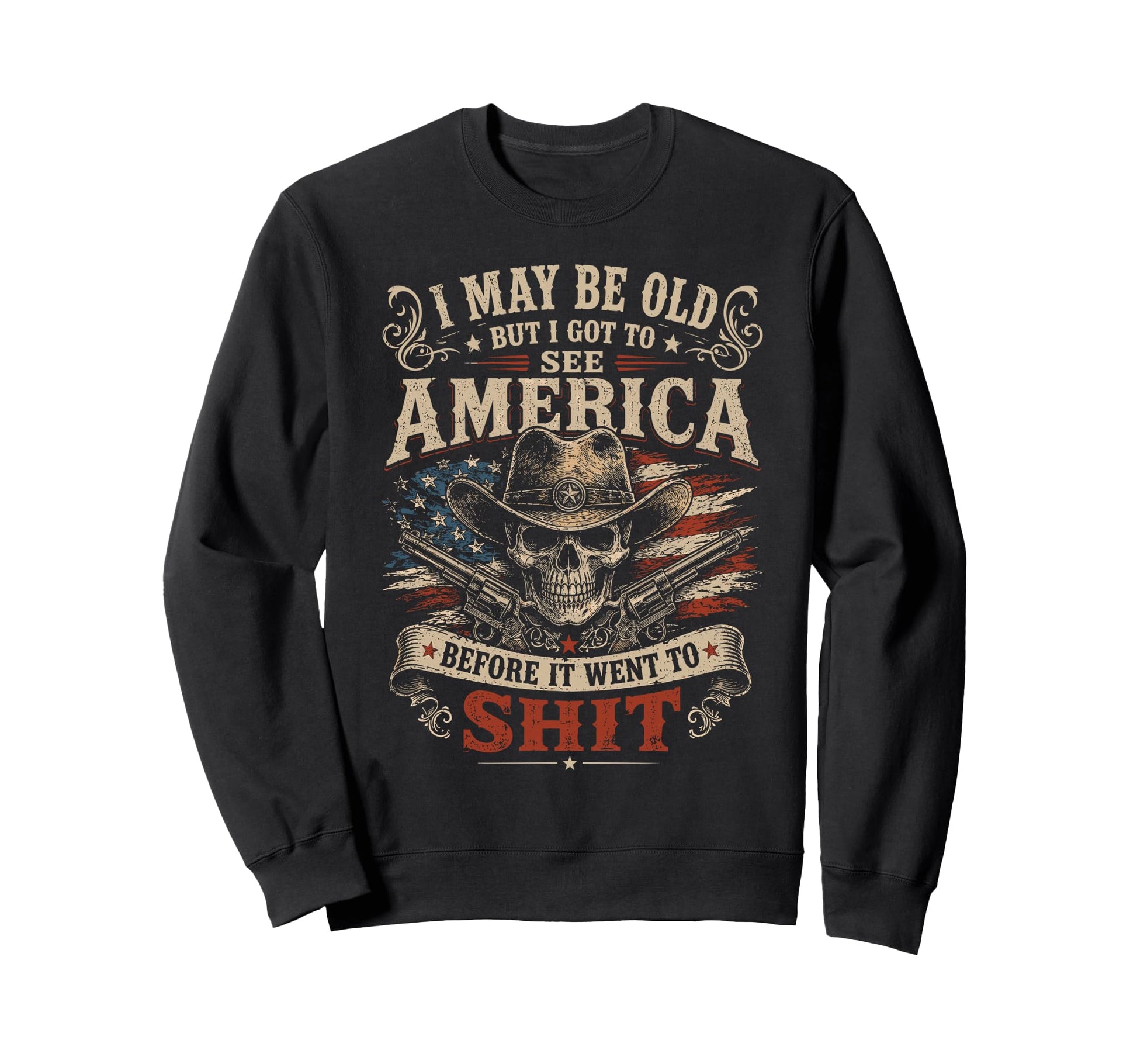 Funny Sarcastic Conservative Sweatshirt - Casual Everyday Wear Men Women - T-Shirt, Sweatshirt, Hoodie