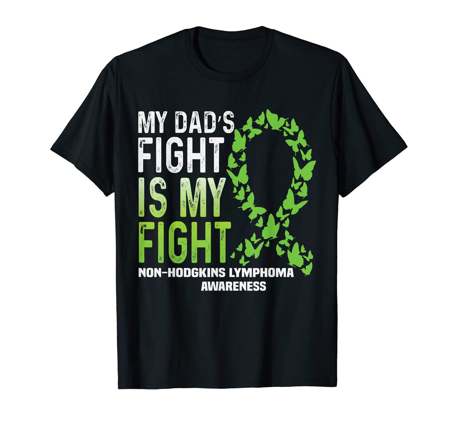 My Dads Fight Warrior Non Hodgkin T-Shirt - Graphic Print Men Women - T-Shirt, Sweatshirt, Hoodie