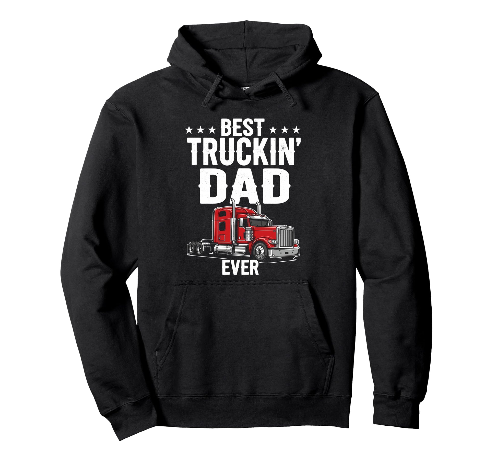 Best Truckin Dad Ever Funny Truck Hoodie - Novelty Apparel Men Women - T-Shirt, Sweatshirt, Hoodie
