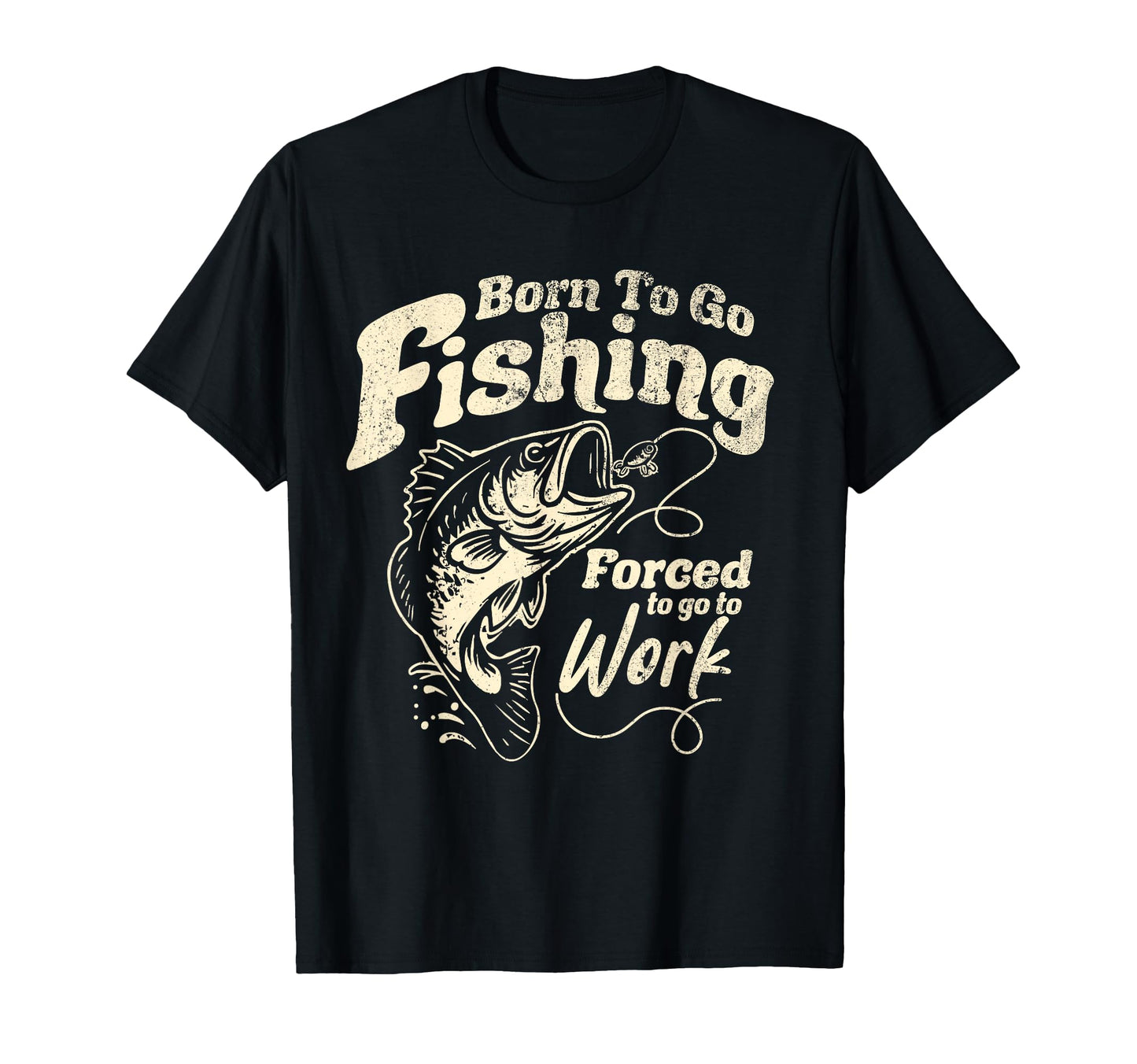 Born Fishing Forced To Work Funny T-Shirt - Custom Art Print Men Women - T-Shirt, Sweatshirt, Hoodie