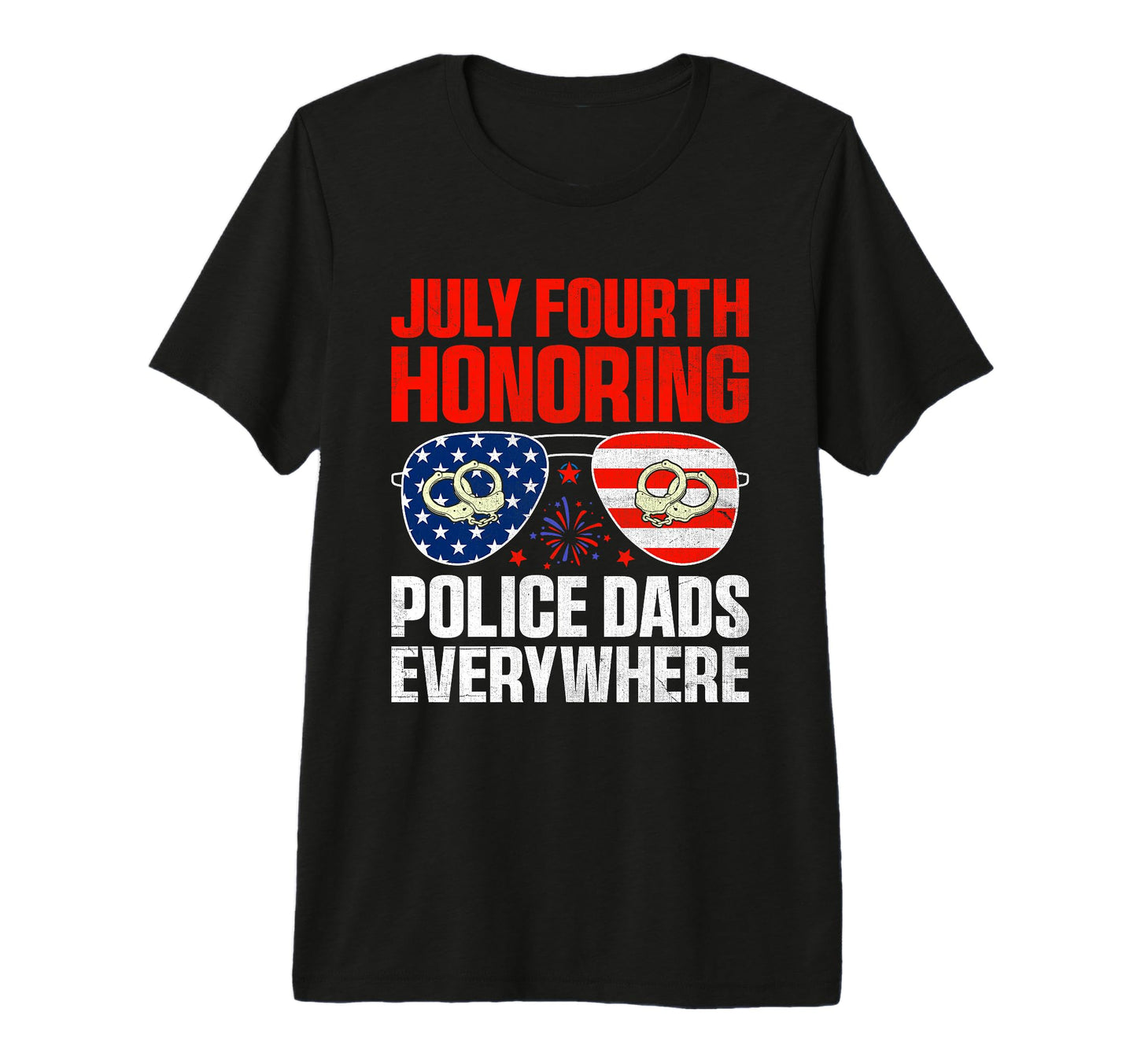 Funny Police Dad 4Th July American T-Shirt - Novelty Apparel Men Women - T-Shirt, Sweatshirt, Hoodie