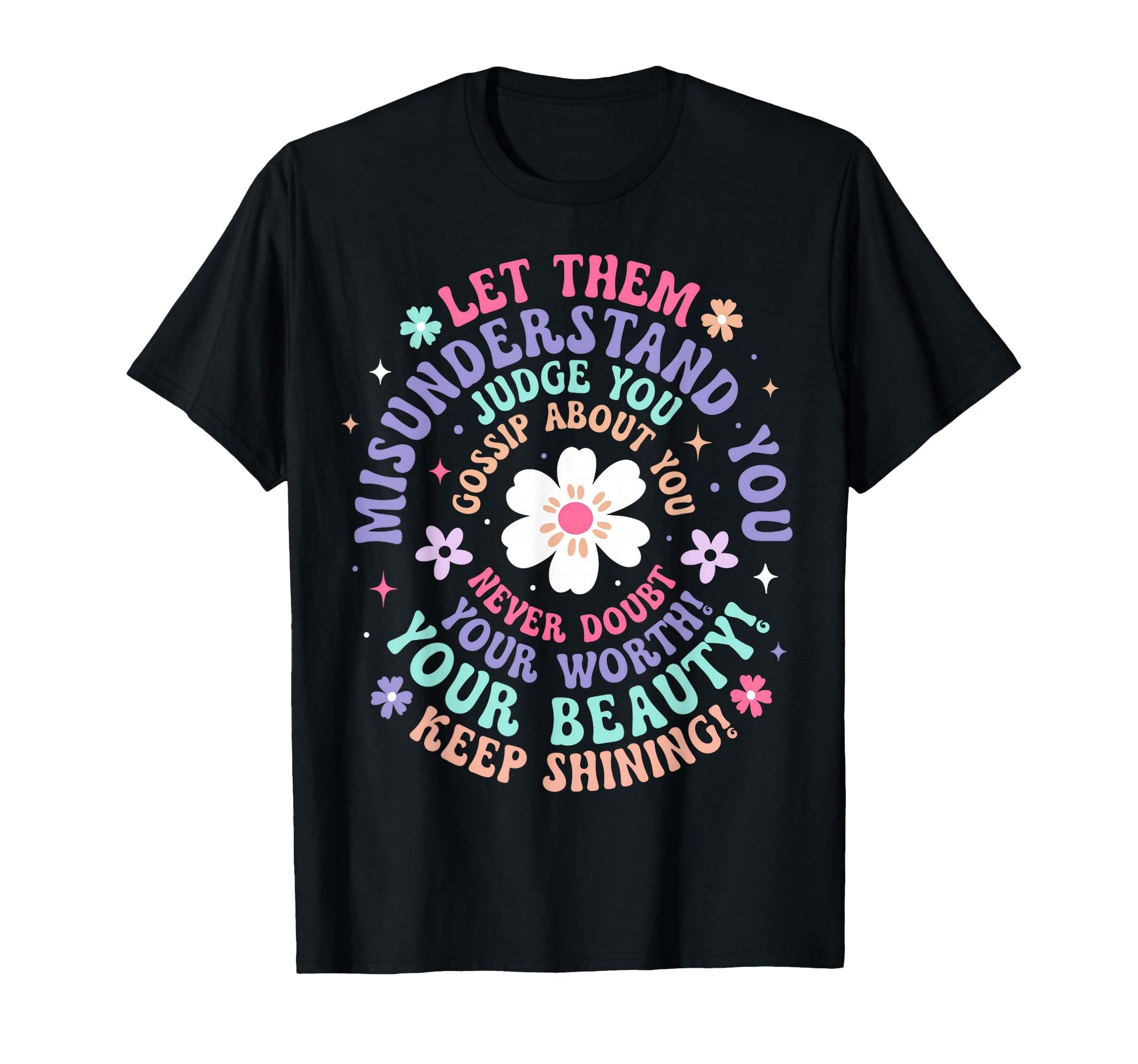 Let Them Misunderstand You Judge You T-Shirt - Graphic Print for Adults - T-Shirt, Sweatshirt, Hoodie