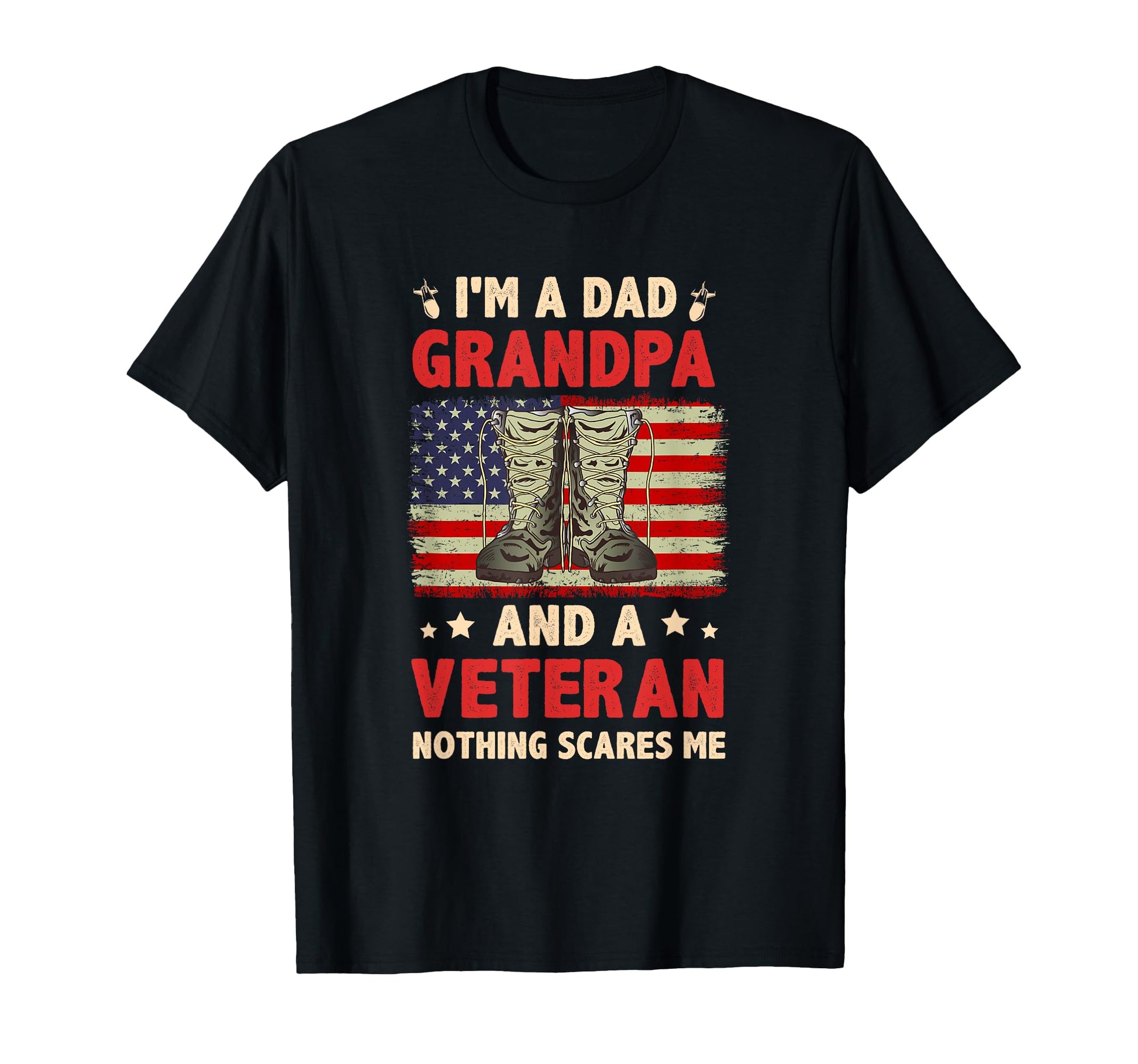 Im Dad Grandpa Veteran Funny Military T-Shirt - Fun Novelty Design Unisex - T-Shirt, Sweatshirt, Hoodie