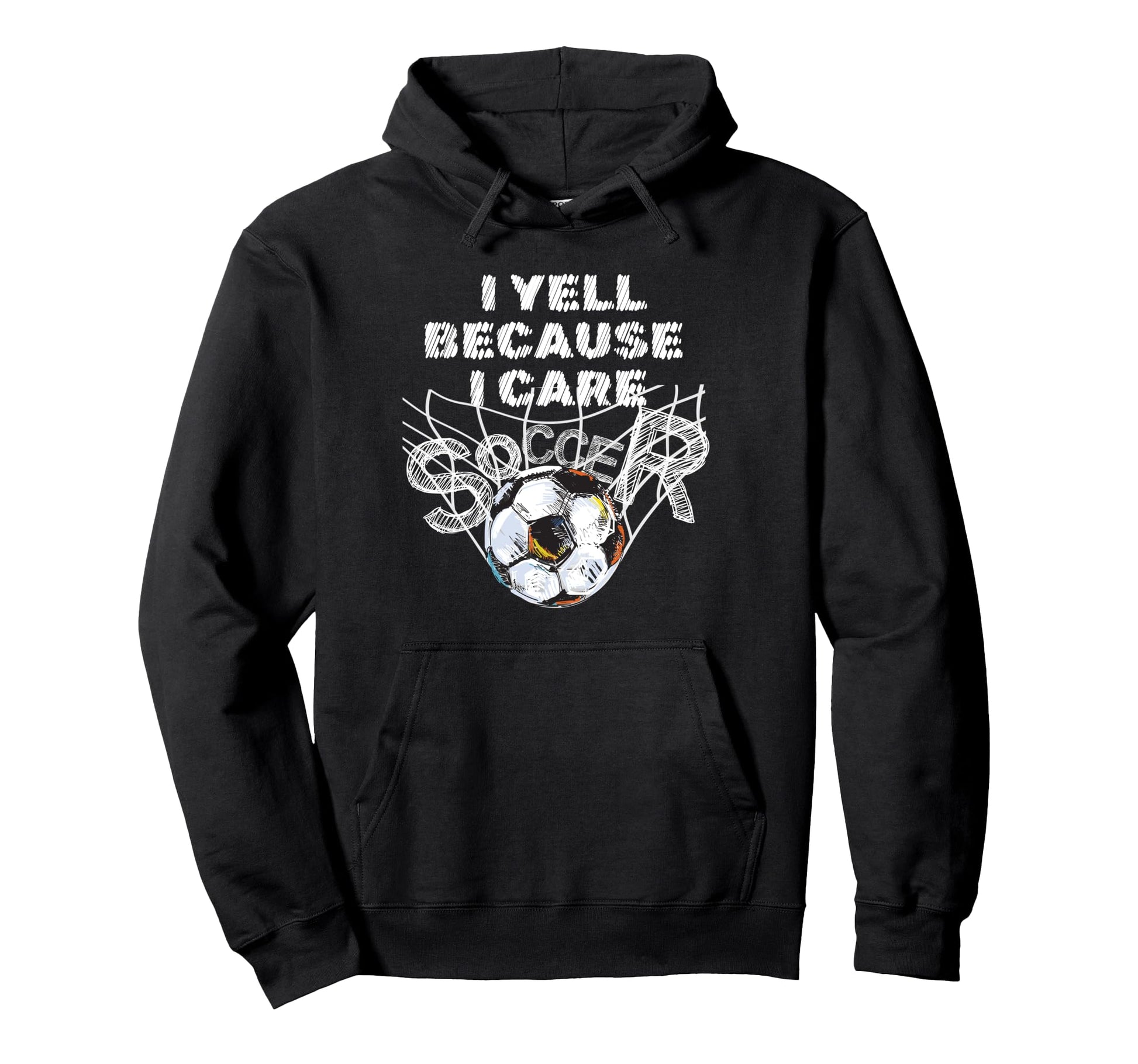 I Yell Because I Care Soccer Dads Hoodie - Trendy Graphic for Adults - T-Shirt, Sweatshirt, Hoodie