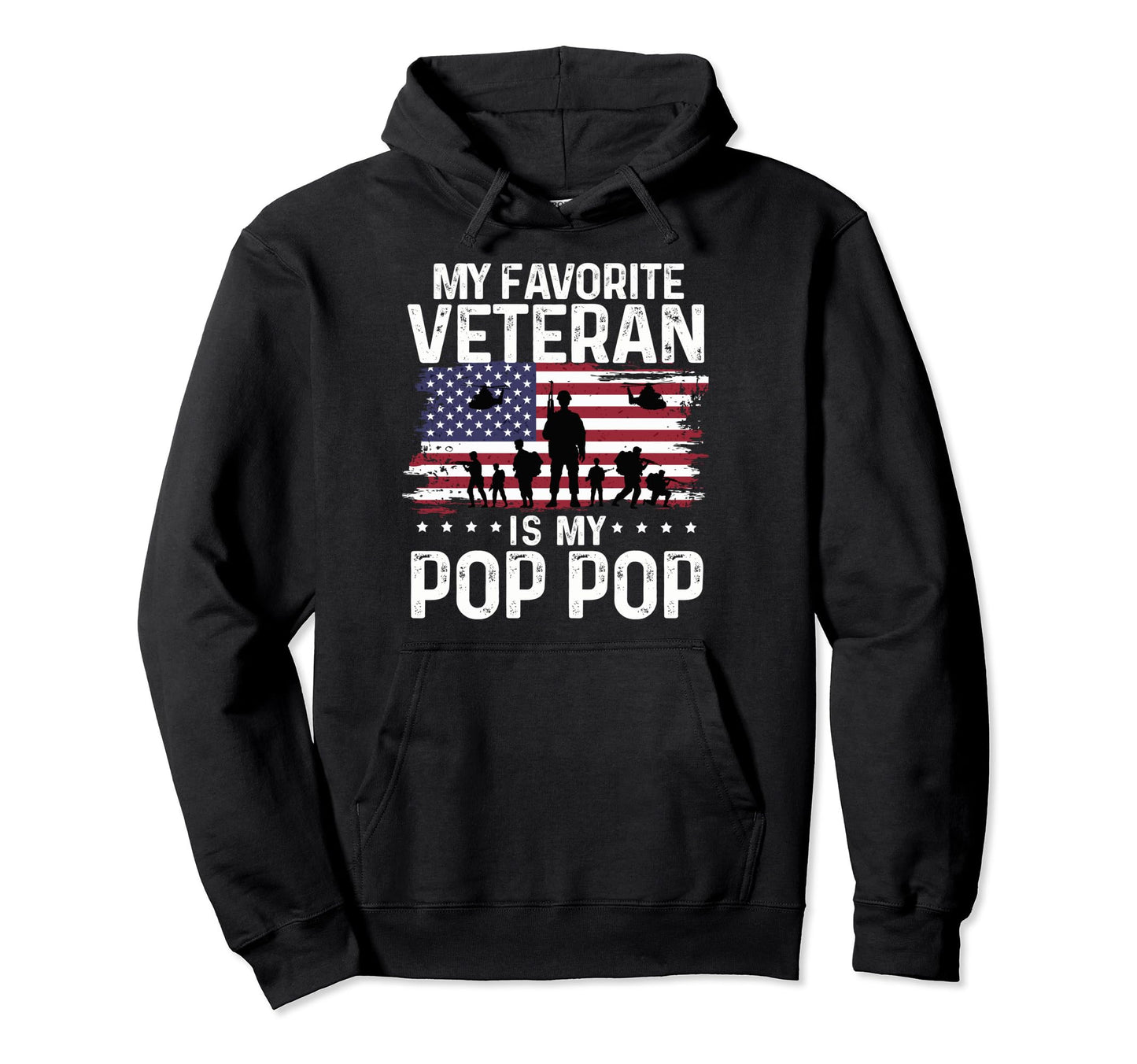 My Favorite Veteran Is My Pop Pop Themed Hoodie - Unique Graphic Unisex - T-Shirt, Sweatshirt, Hoodie
