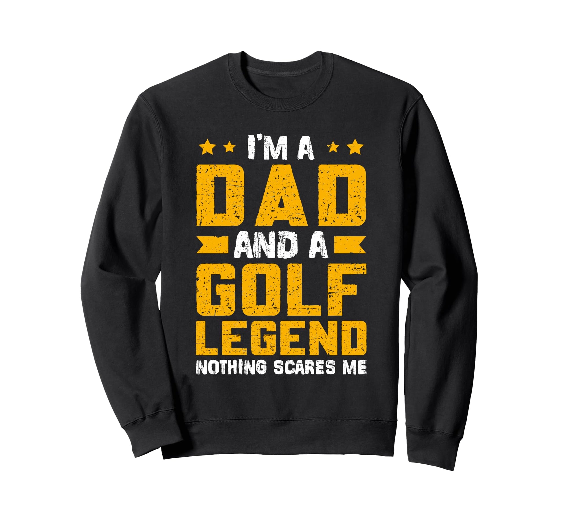 Dad Golf Legend Fathers Day Sweatshirt - Novelty Apparel Men Women - T-Shirt, Sweatshirt, Hoodie