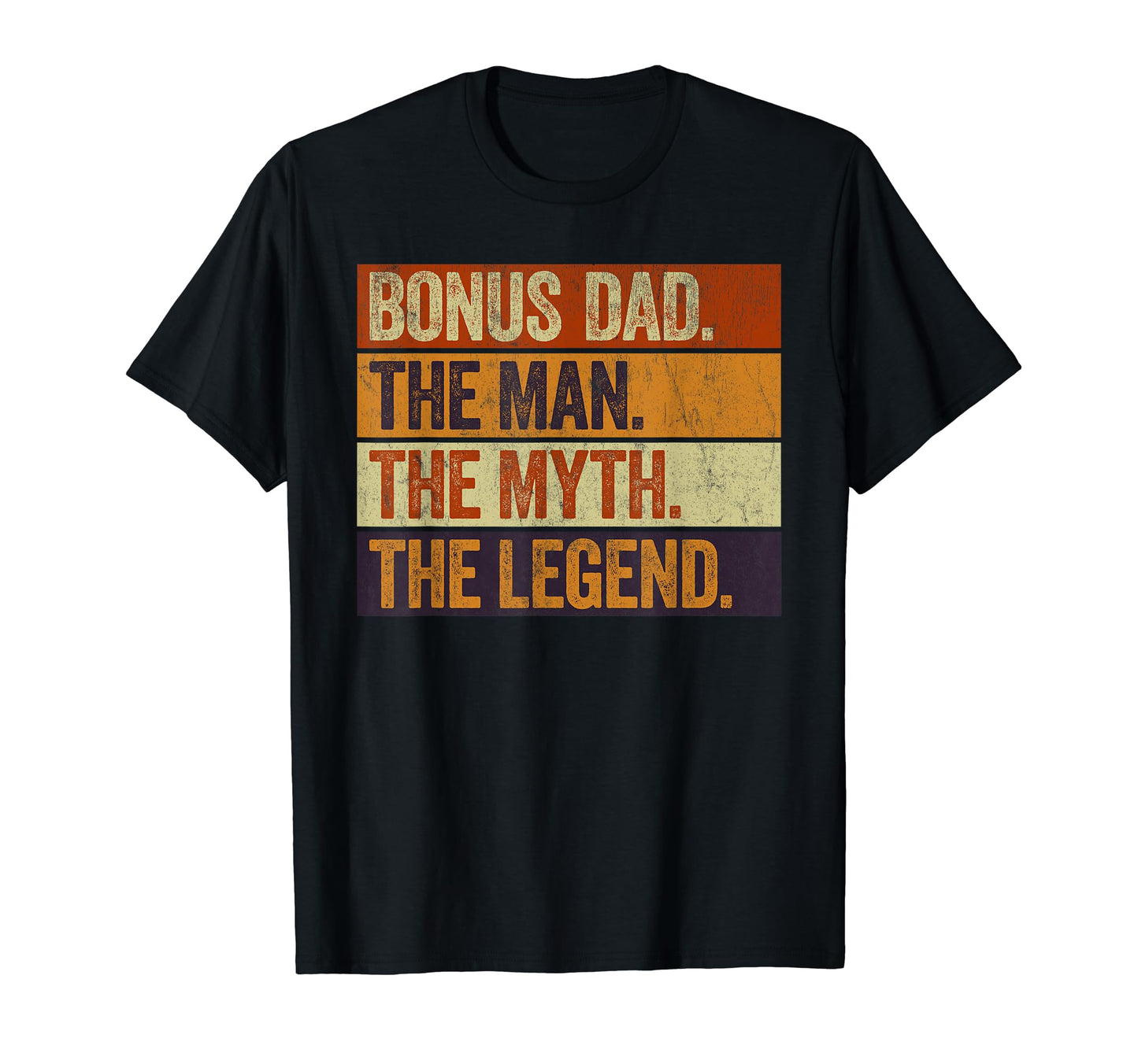 Bonus Dad Myth Legend Funny Step Dad T-Shirt - Unique Graphic Men Women - T-Shirt, Sweatshirt, Hoodie