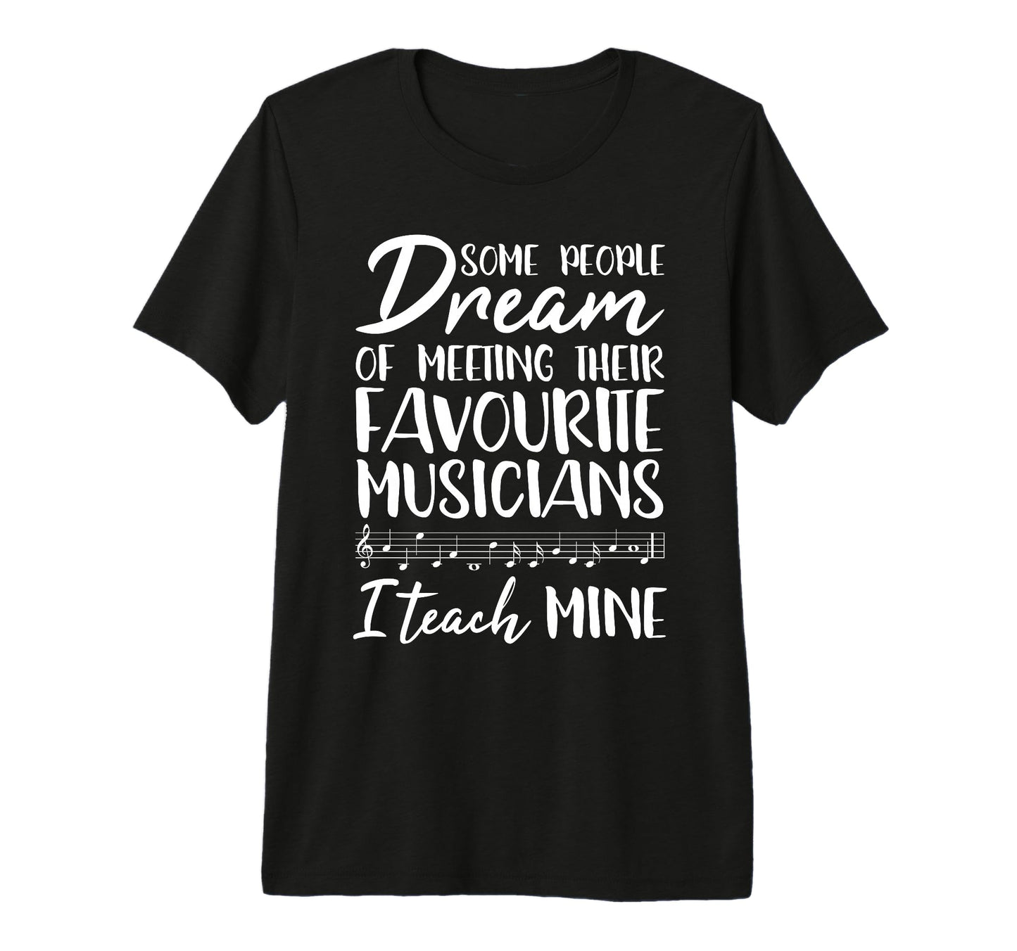 People Dream Meeting Their Musicians T-Shirt - Fun Novelty Design Unisex - T-Shirt, Sweatshirt, Hoodie