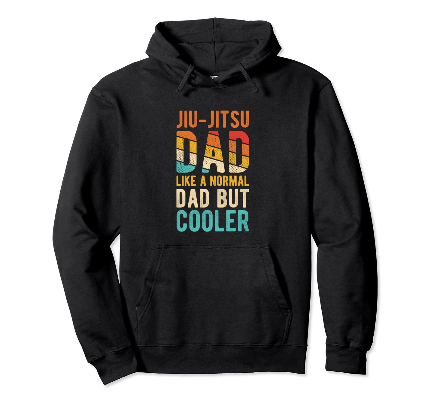 Jiu Jitsu Dad Like Normal Dad But Hoodie - Aesthetic Graphic Men Women - T-Shirt, Sweatshirt, Hoodie